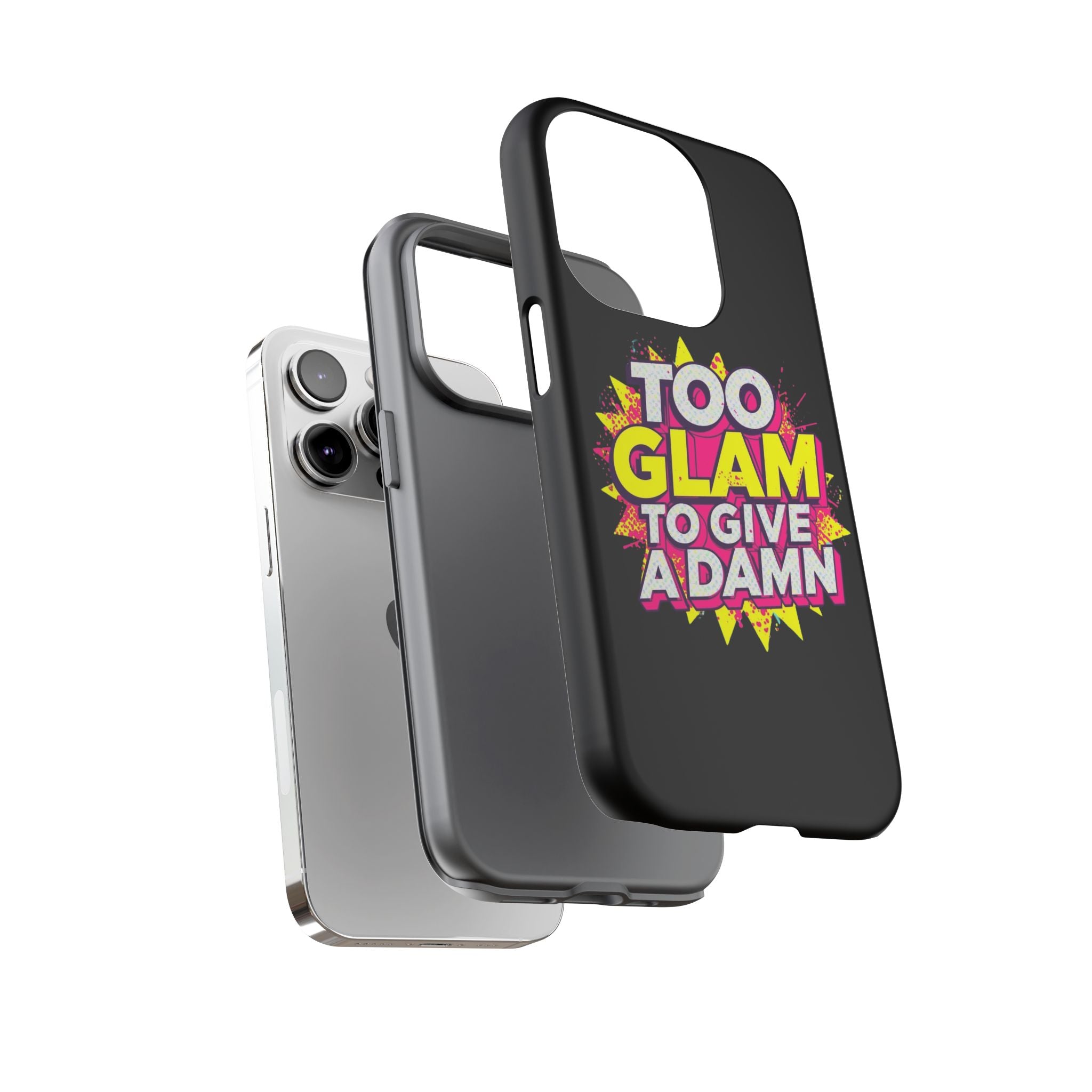 To Glam To Give a Damn, Tough Phone Case