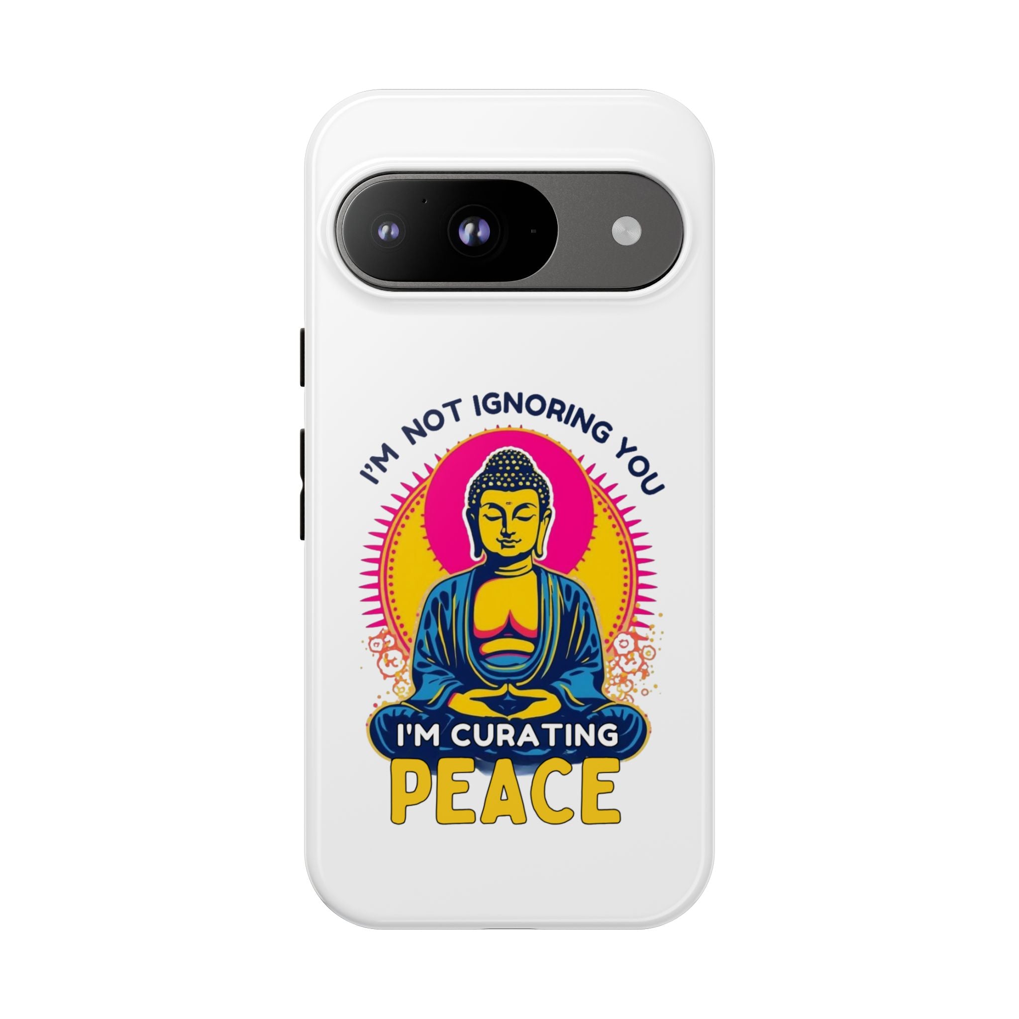 I'm not Ignoring You I'm Curating Peace, Tough Phone Case