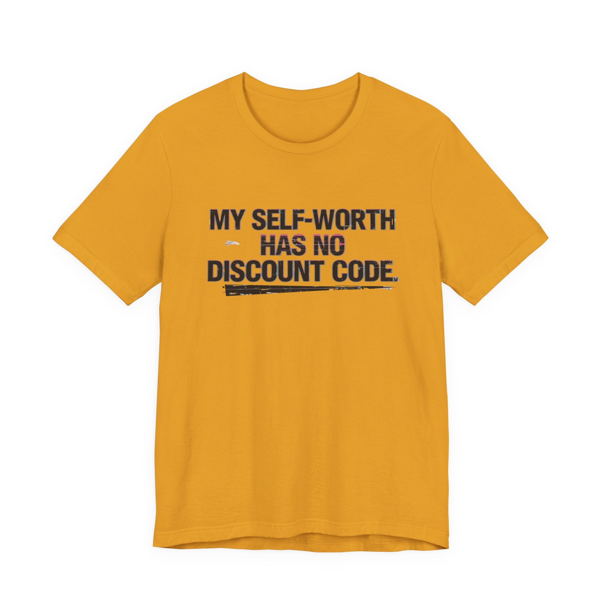 "My Self-Worth Has No Discount Code" Unisex Jersey Short Sleeve T-Shirt - Empowering Quote Tee