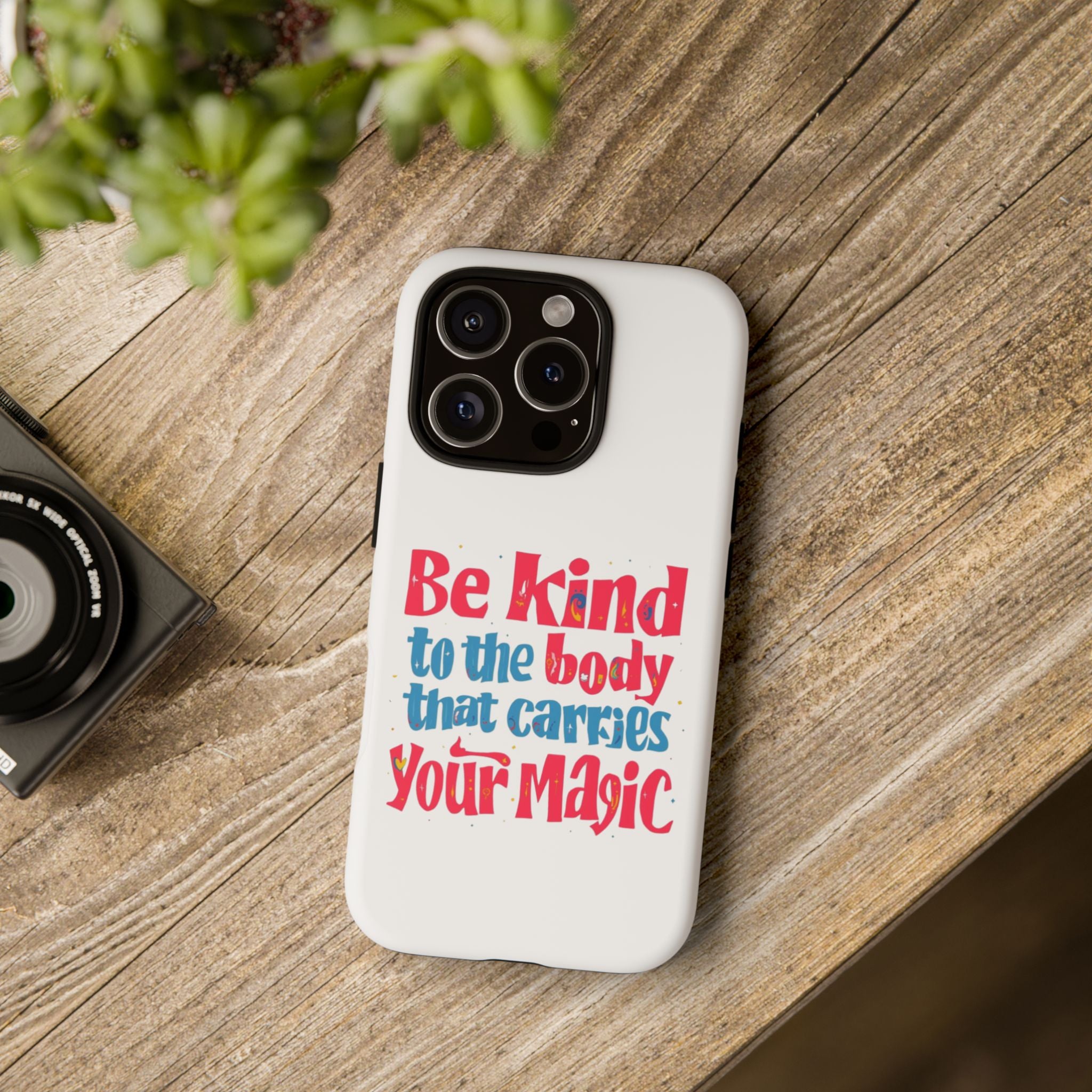 Be Kind to the Body that Carries Your Magic - Tough Case - Phone Case
