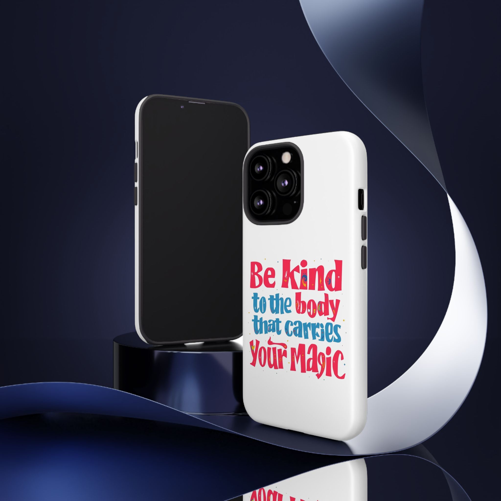 Be Kind to the Body that Carries Your Magic - Tough Case - Phone Case