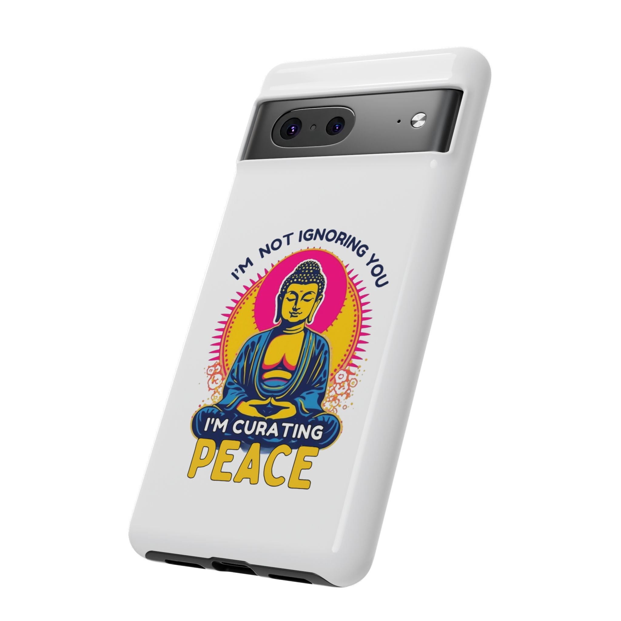 I'm not Ignoring You I'm Curating Peace, Tough Phone Case
