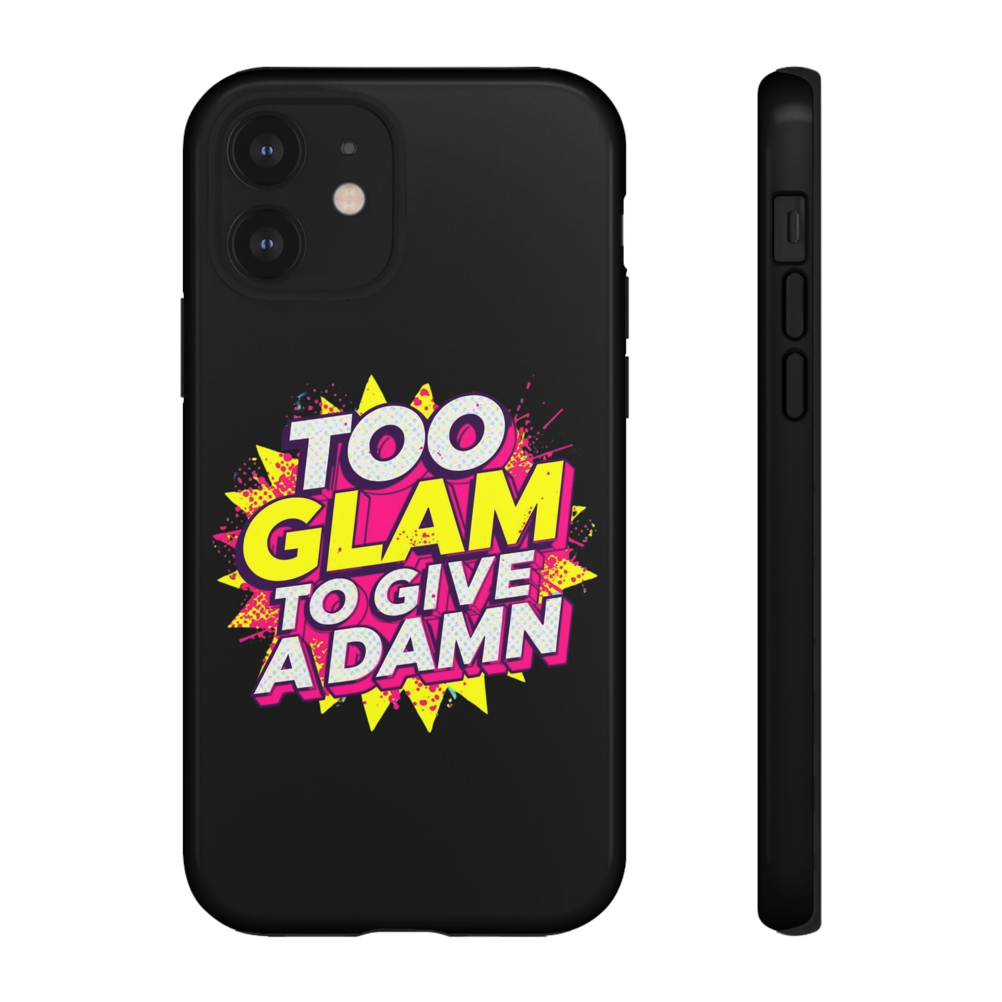 To Glam To Give a Damn, Tough Phone Case