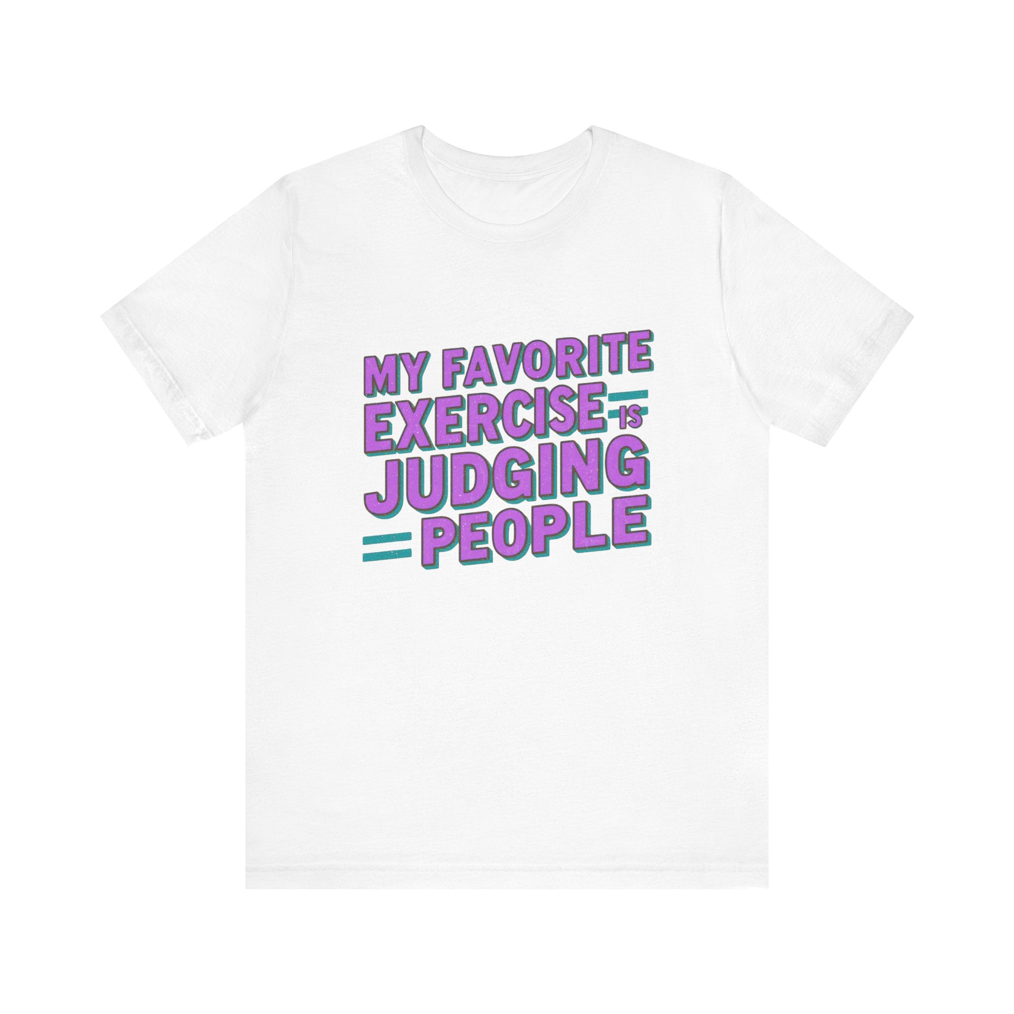Judging People Tee - Humorous Unisex Jersey Short Sleeve T-Shirt, Casual Wear, Funny Gift, Humor for Friends, Everyday Statement Shirt