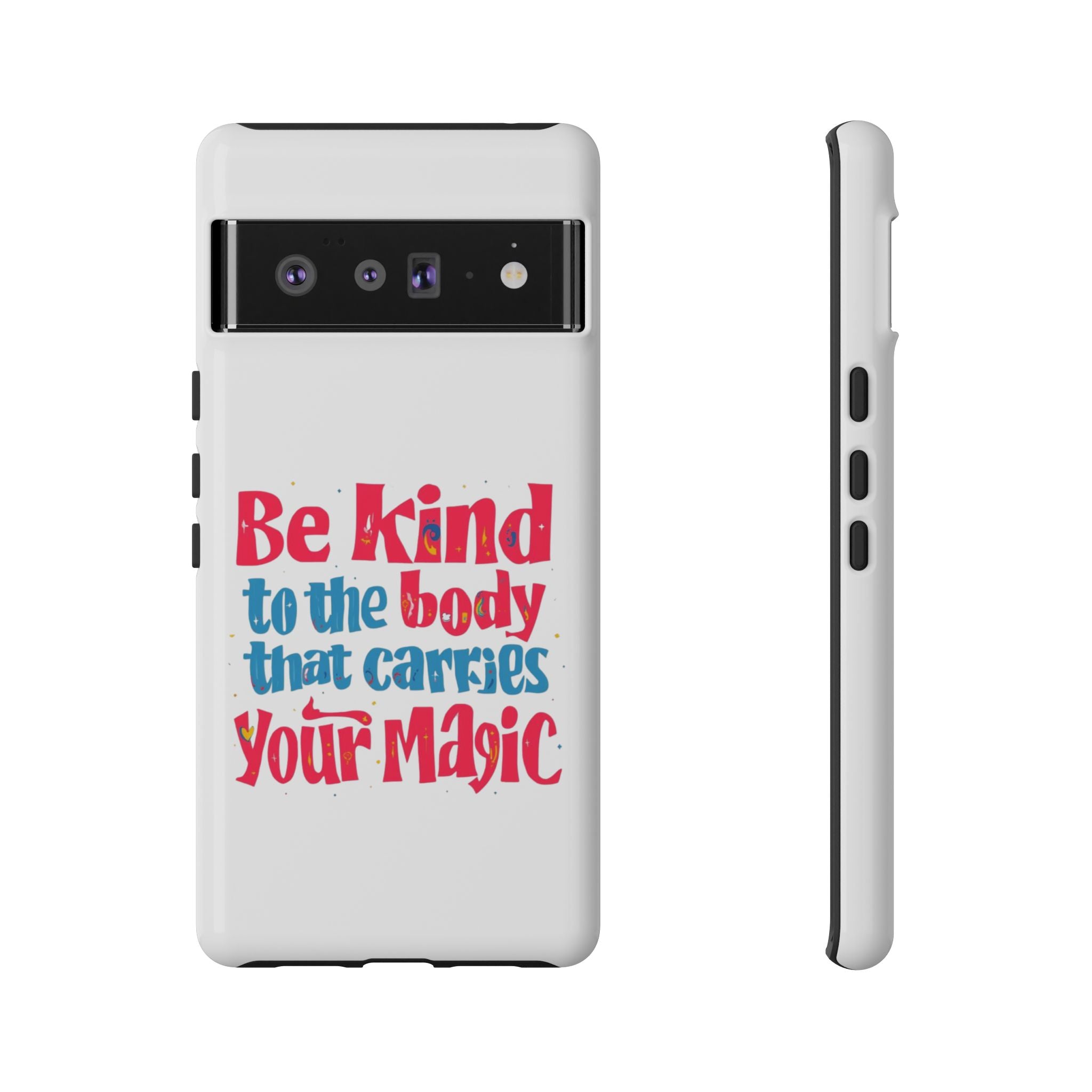 Be Kind to the Body that Carries Your Magic - Tough Case - Phone Case