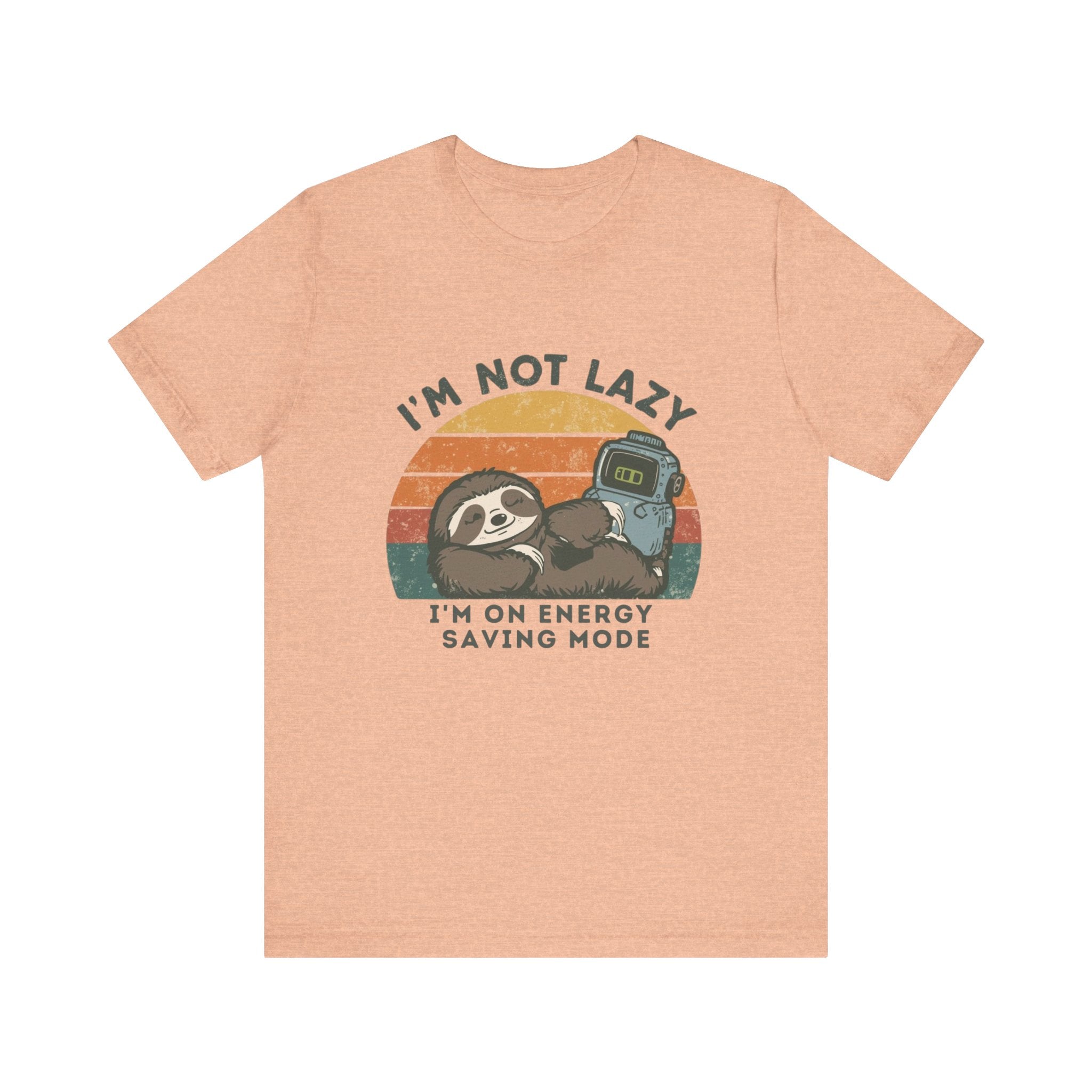 I'm Not Lazy I'm on Energy Saving Mode - Funny Sloth Energy Saving Tee - Unisex Jersey Tee