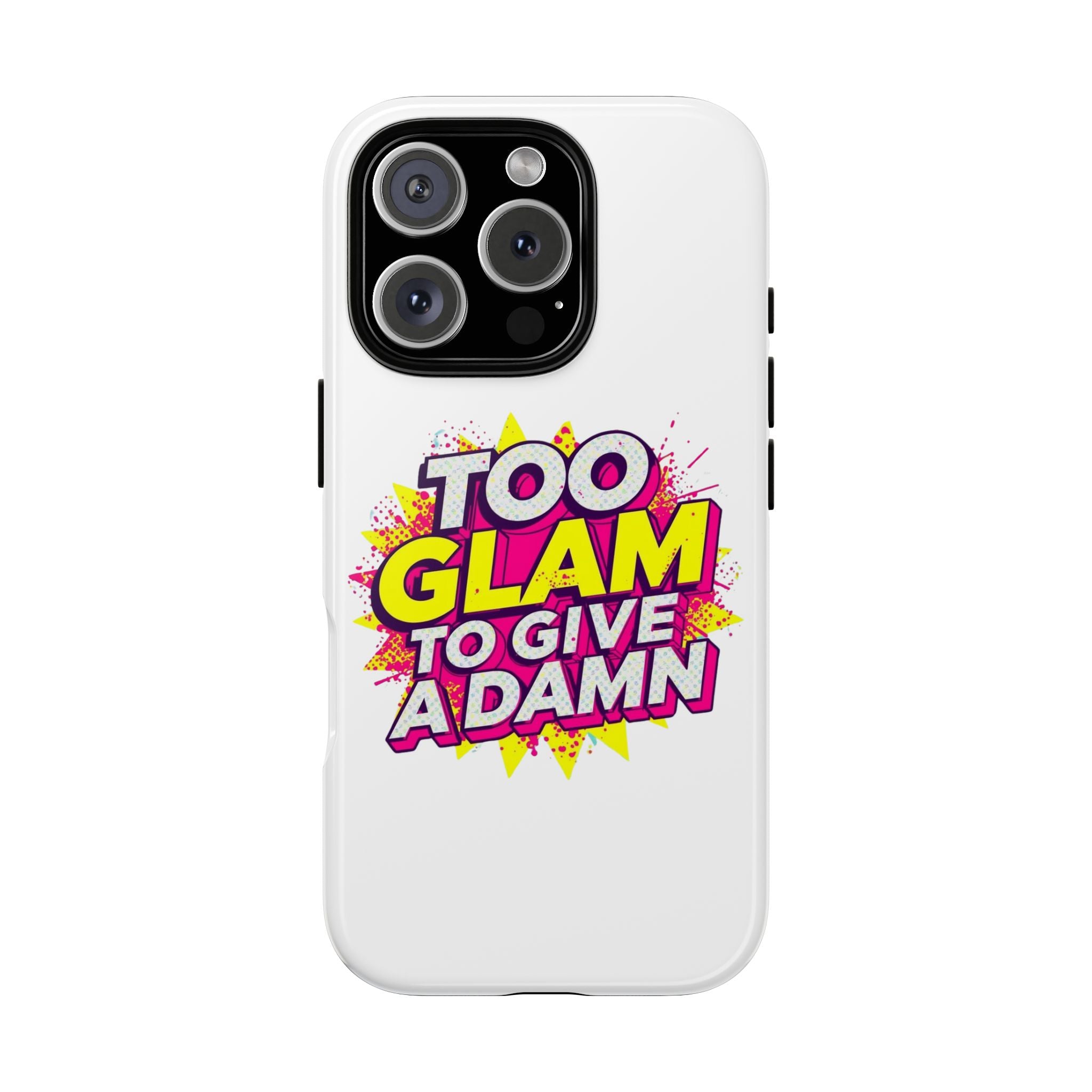 Too Glam to Give a Damn, Tough Cases