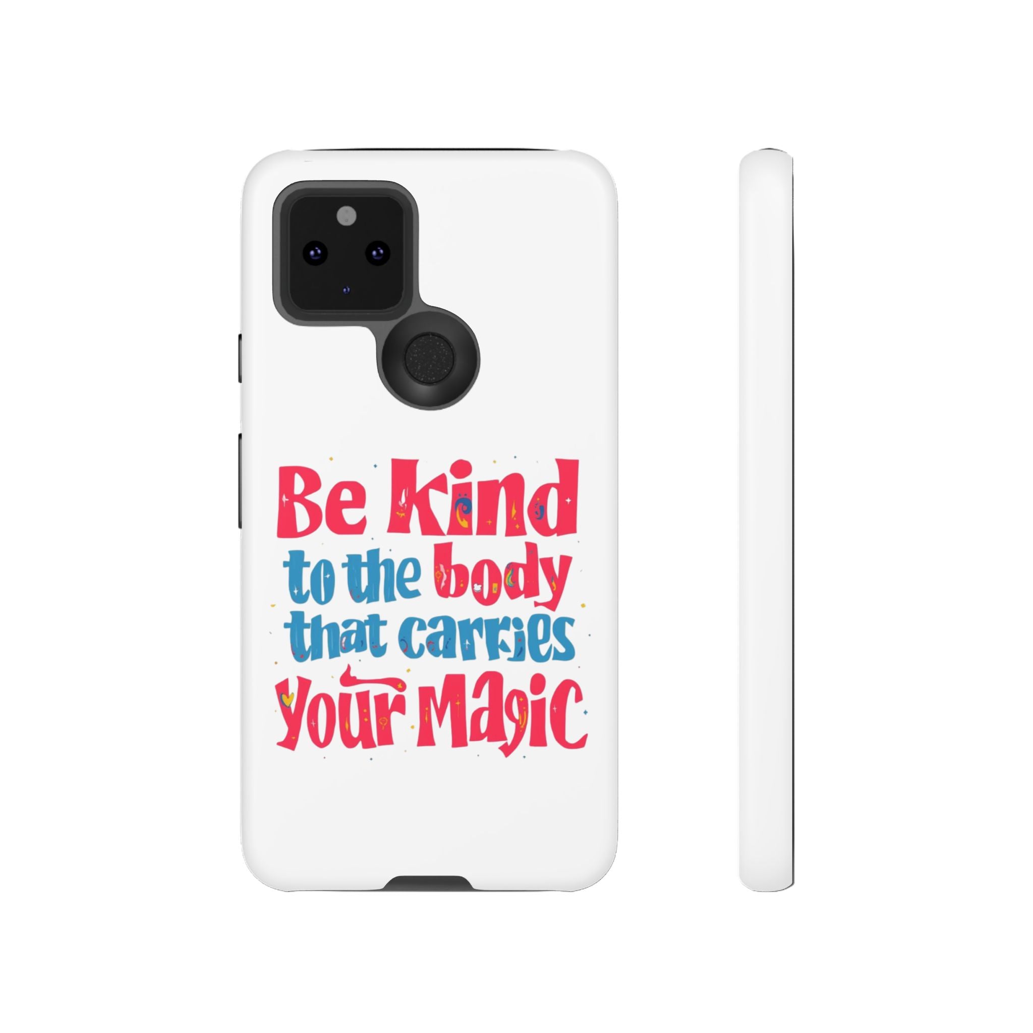 Be Kind to the Body that Carries Your Magic - Tough Case - Phone Case