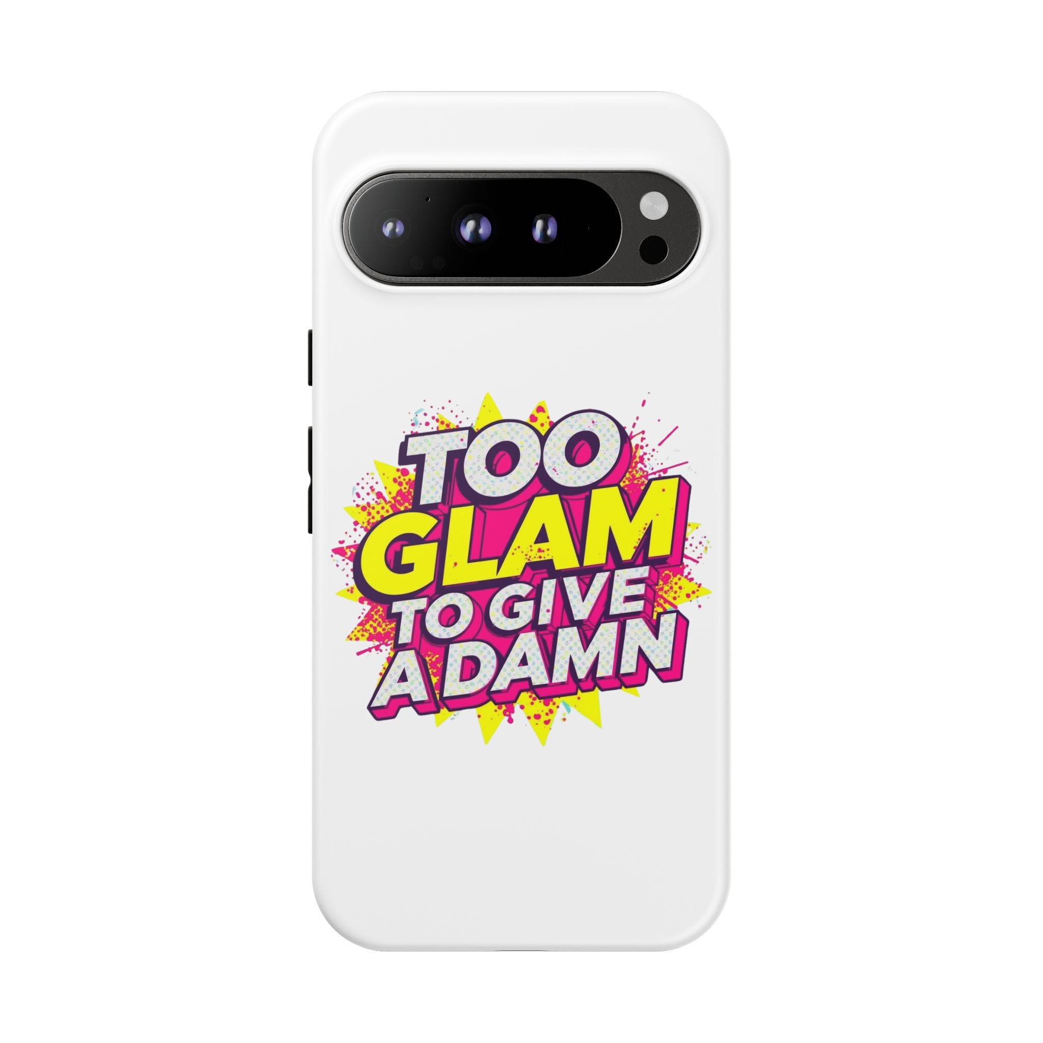 Too Glam to Give a Damn, Tough Cases