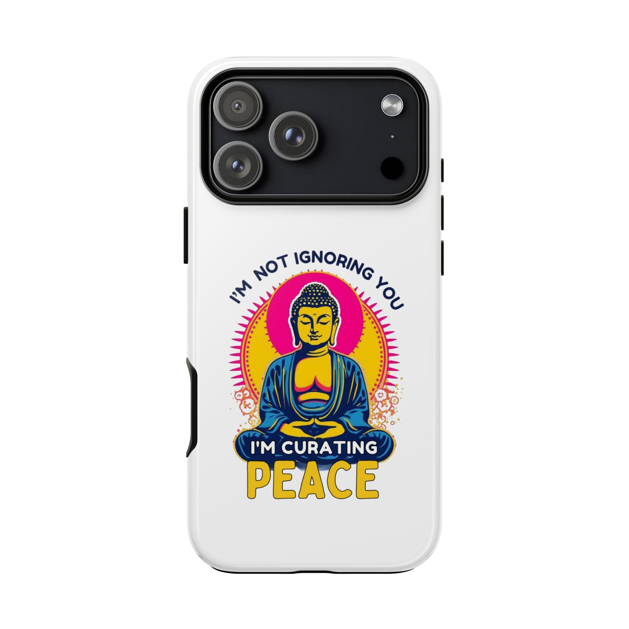 I'm not Ignoring You I'm Curating Peace, Tough Phone Case