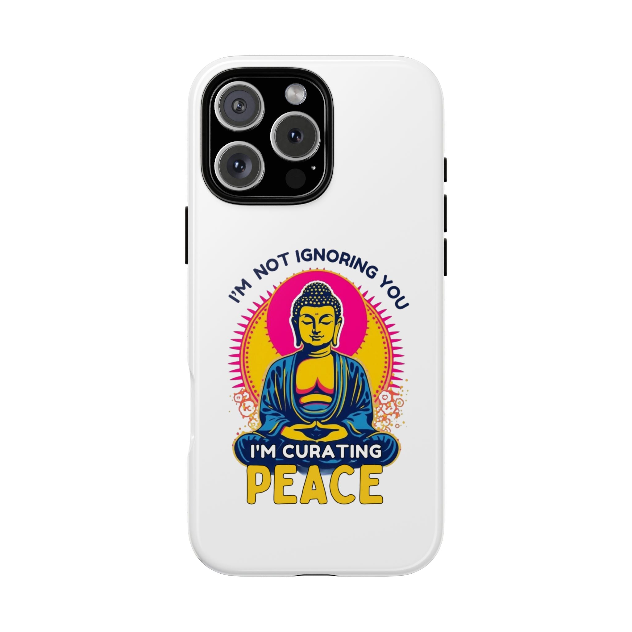 I'm not Ignoring You I'm Curating Peace, Tough Phone Case