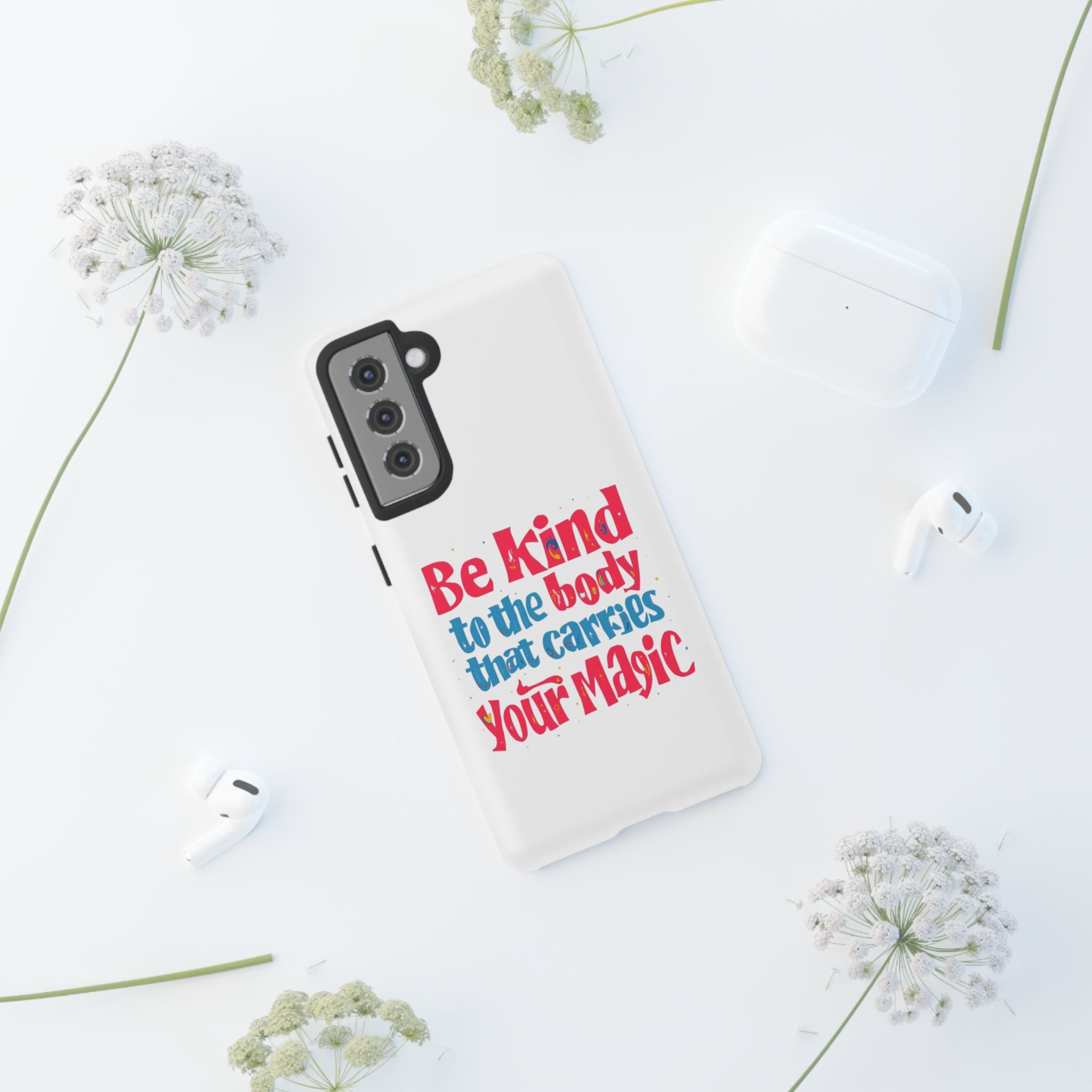Be Kind to the Body that Carries Your Magic - Tough Case - Phone Case