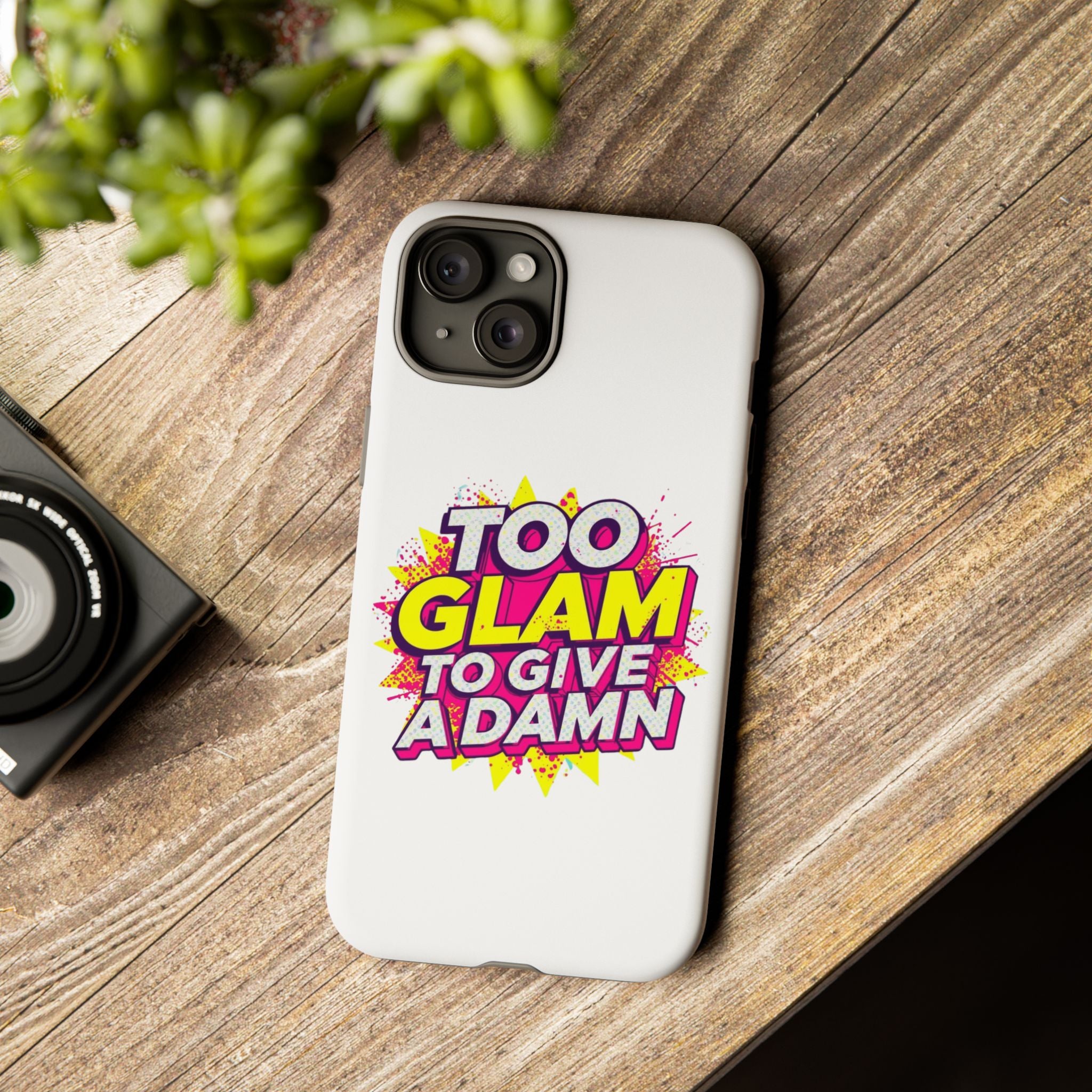 Too Glam to Give a Damn, Tough Cases