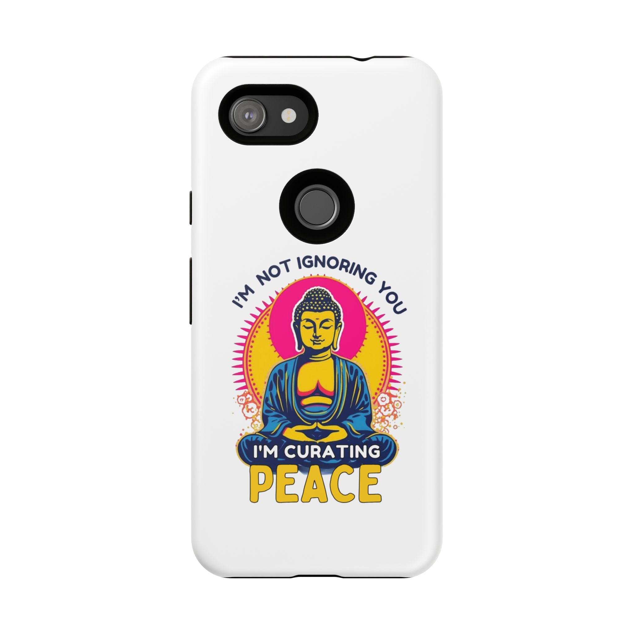 I'm not Ignoring You I'm Curating Peace, Tough Phone Case