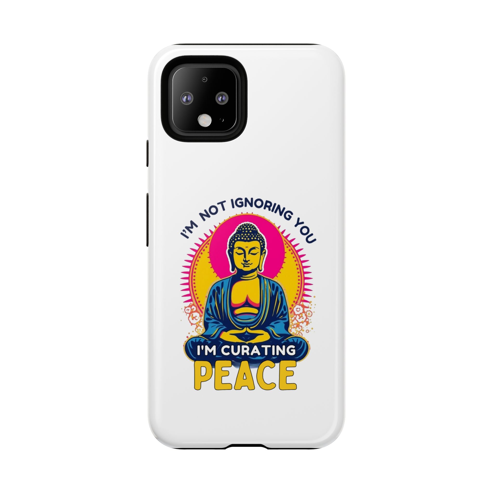 I'm not Ignoring You I'm Curating Peace, Tough Phone Case