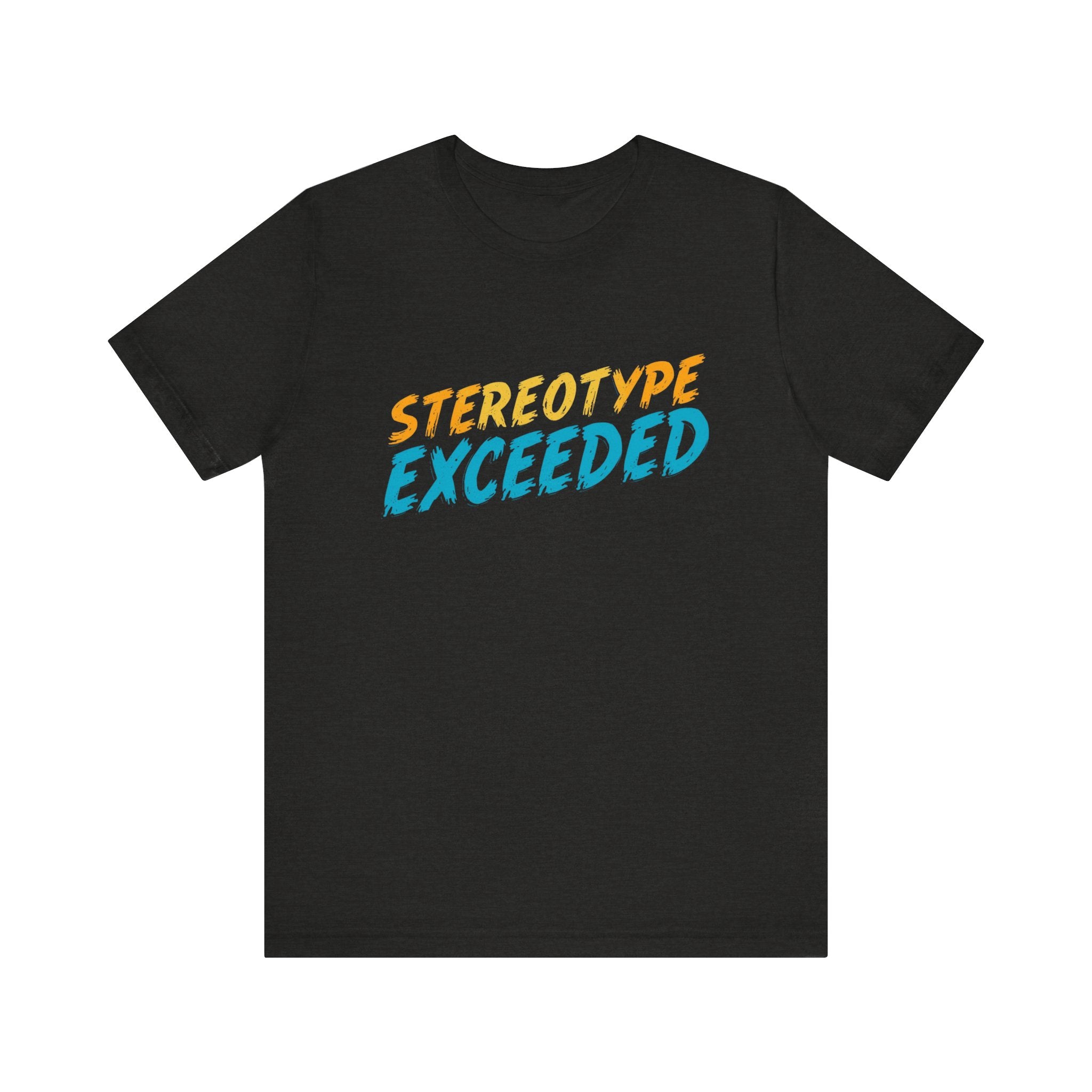 Stereotype Exceeded Unisex Jersey Tee