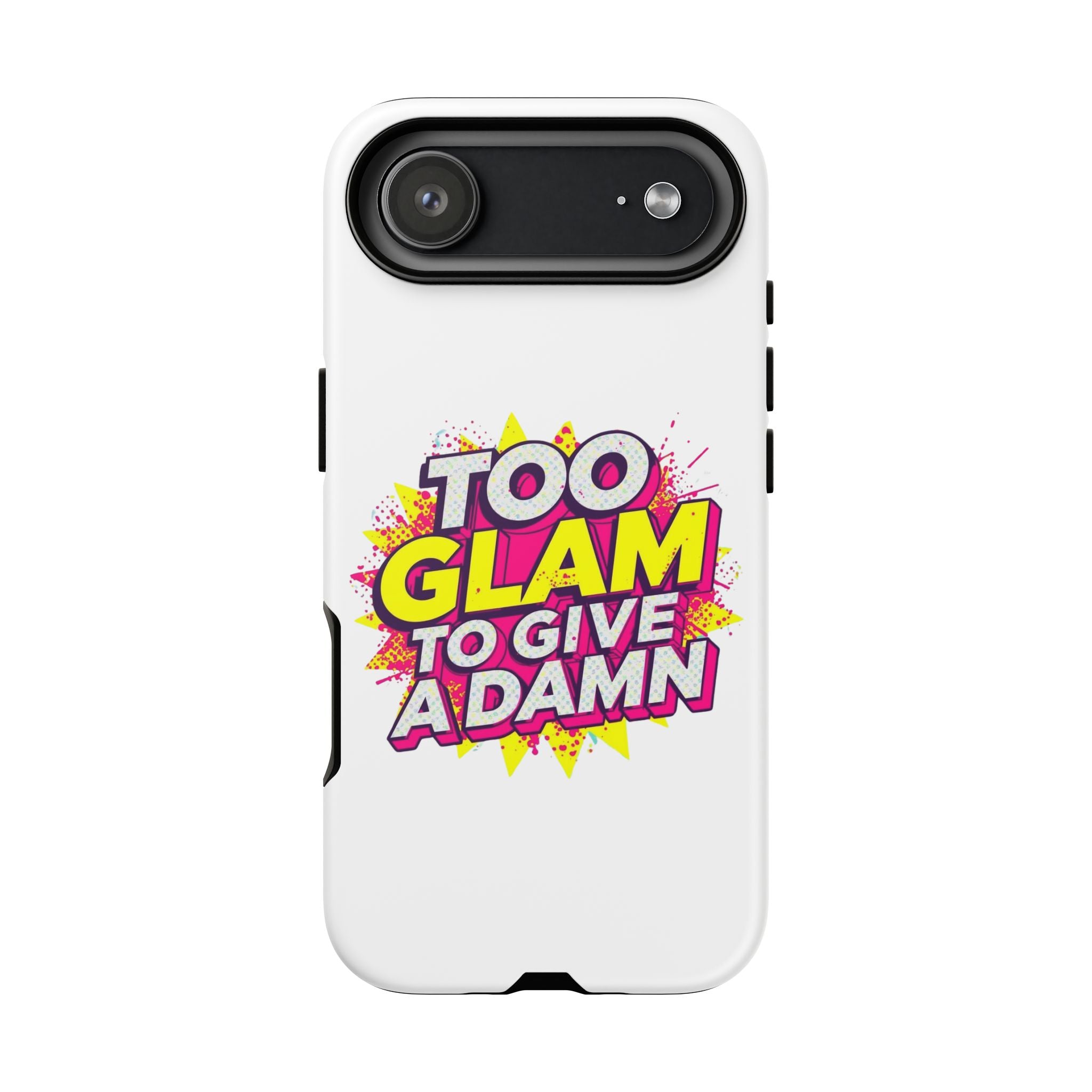 Too Glam to Give a Damn, Tough Cases