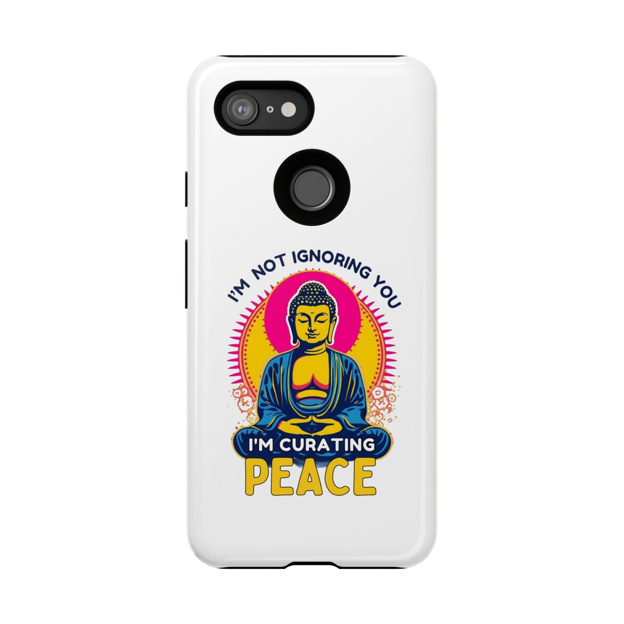 I'm not Ignoring You I'm Curating Peace, Tough Phone Case