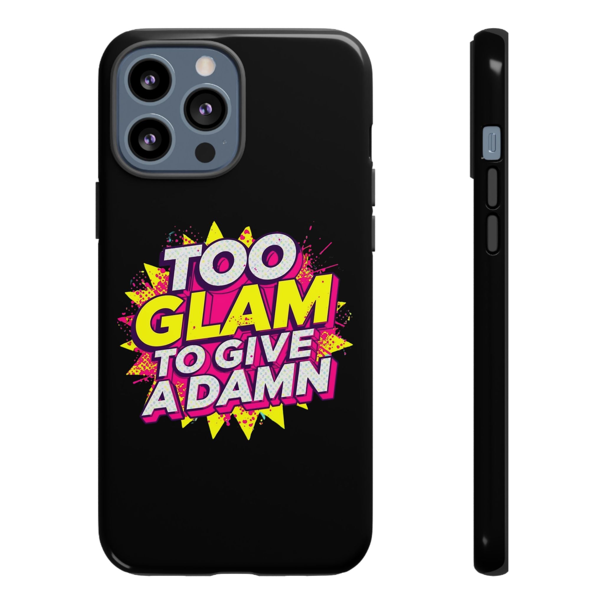 To Glam To Give a Damn, Tough Phone Case