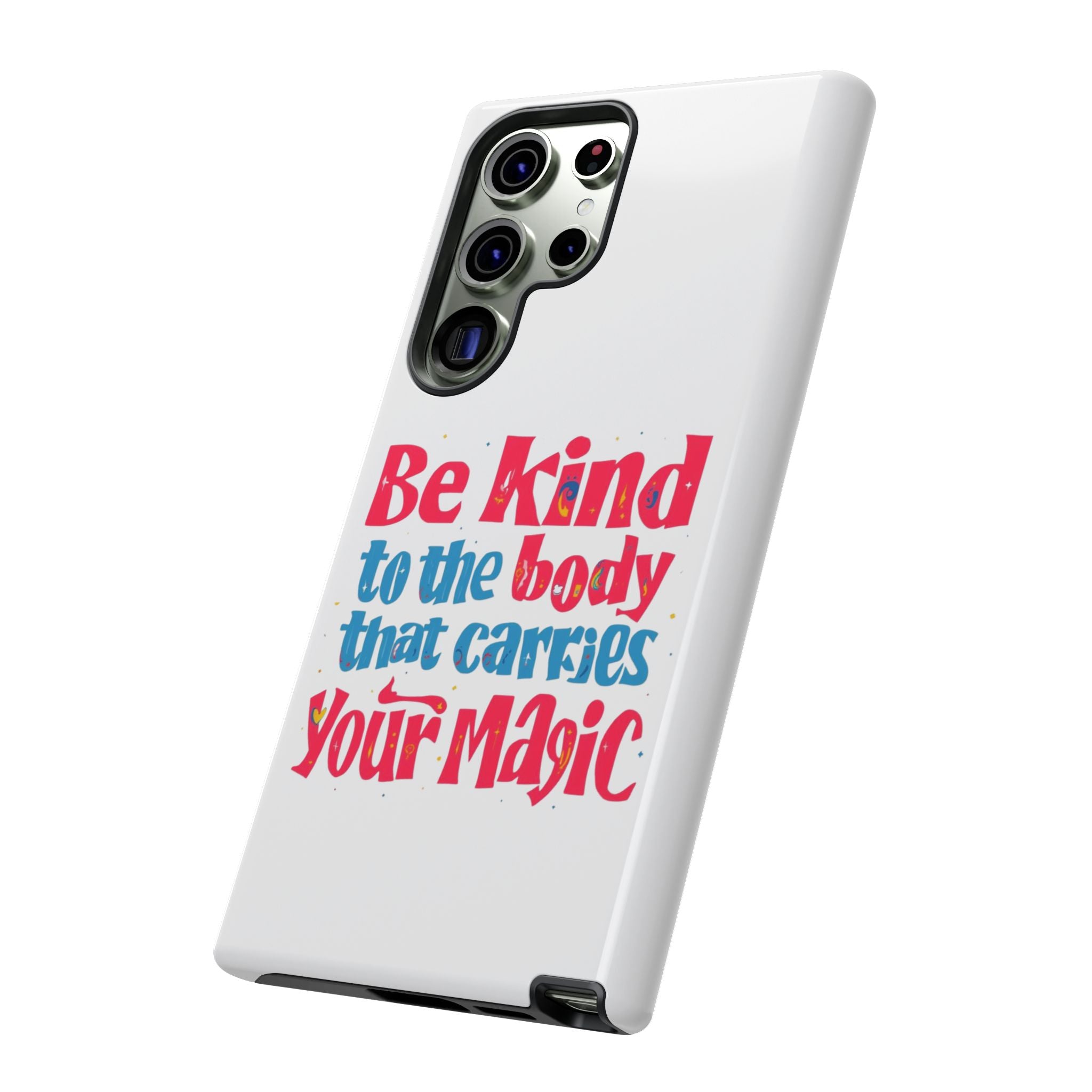Be Kind to the Body that Carries Your Magic - Tough Case - Phone Case