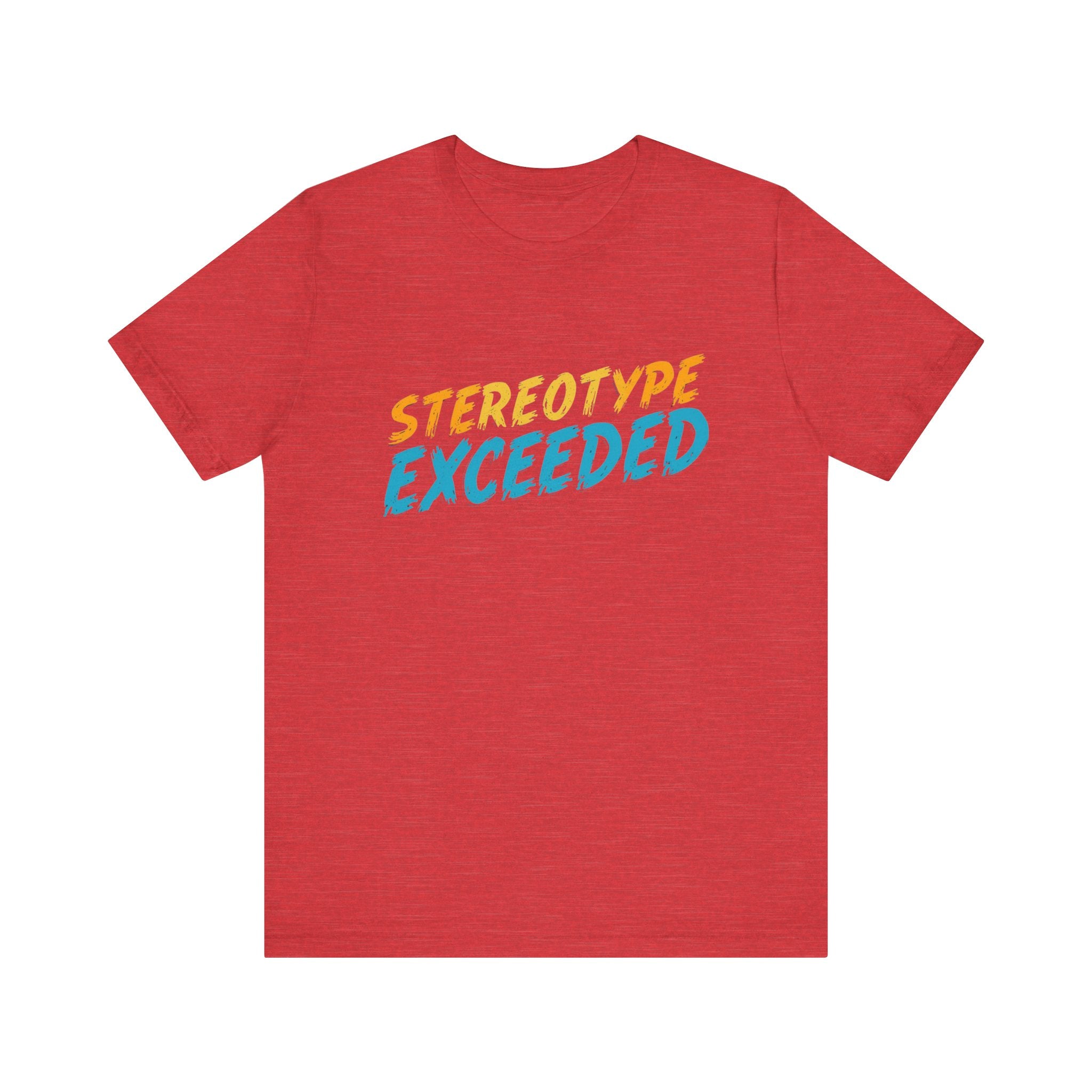 Stereotype Exceeded Unisex Jersey Tee