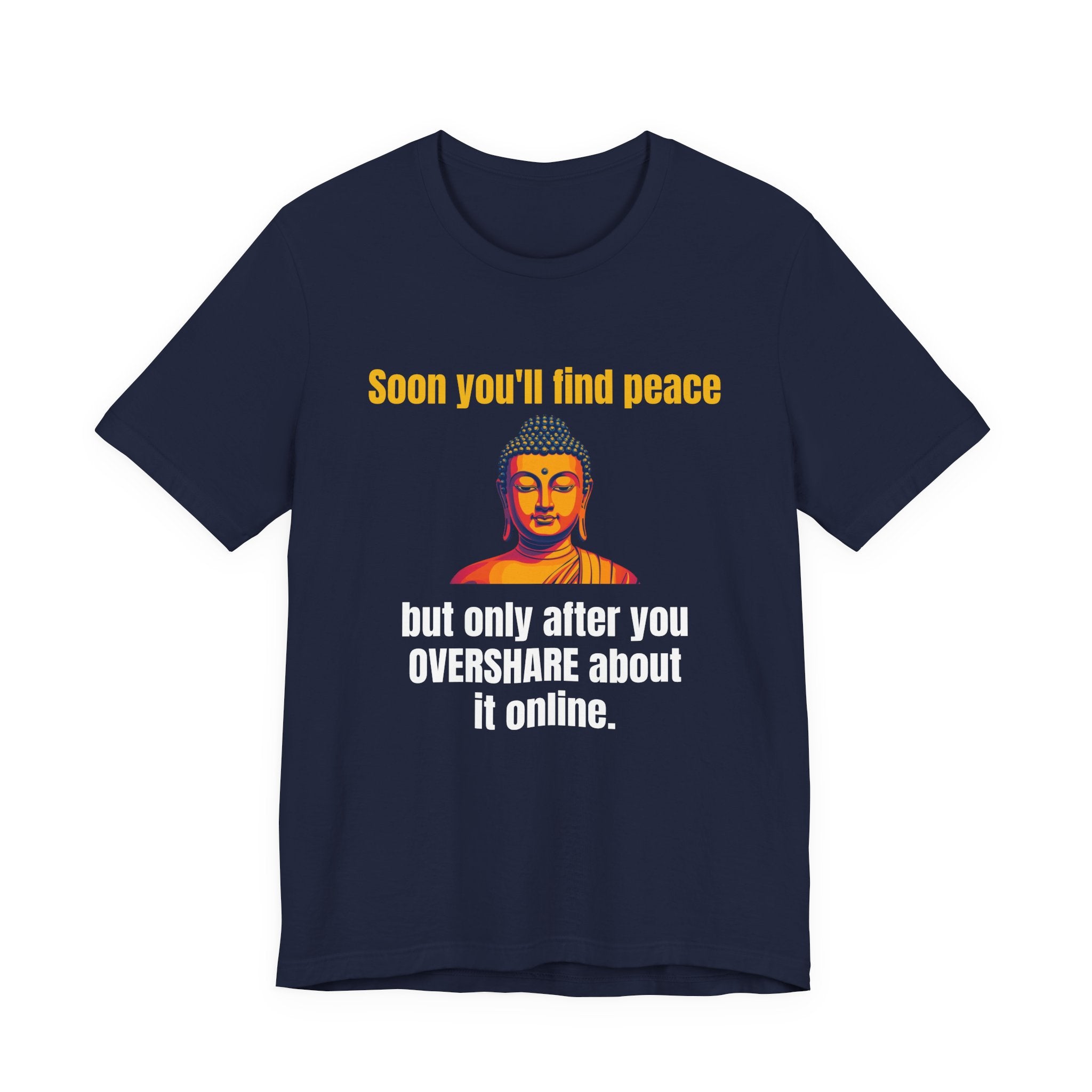 Soon You'll Find Peace, Zen Humor Unisex Tee, Funny Buddha Quote Shirt, Peaceful Vibes Tee, Spiritual Gift, Social Media Humor Apparel, Relaxed Fit T-Shirt