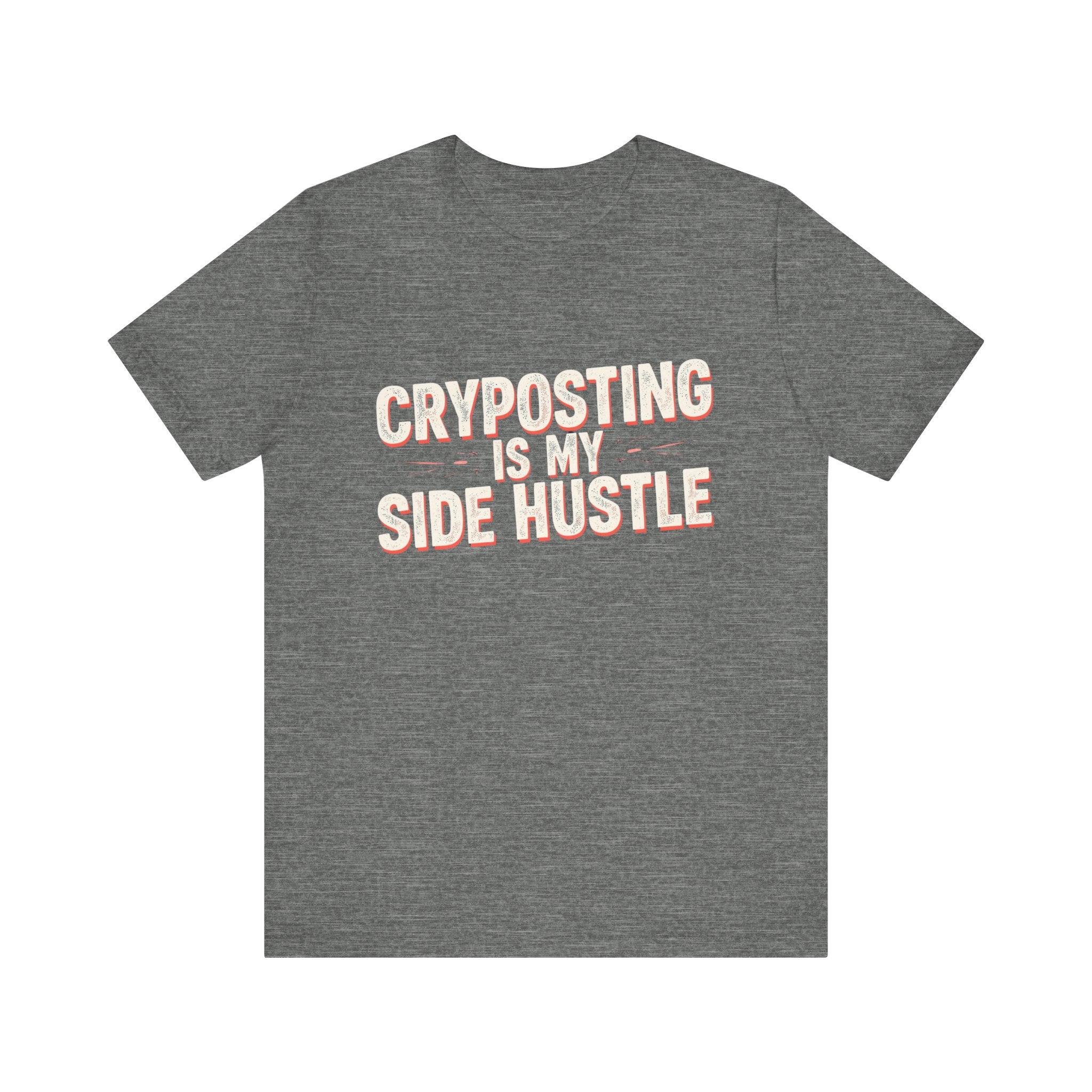 Cryposting is My Side Hustle Unisex Tee, Funny Graphic Shirt, Casual Wear, Gift for Entrepreneurs, Trendy Fashion, Unique Statement Tee