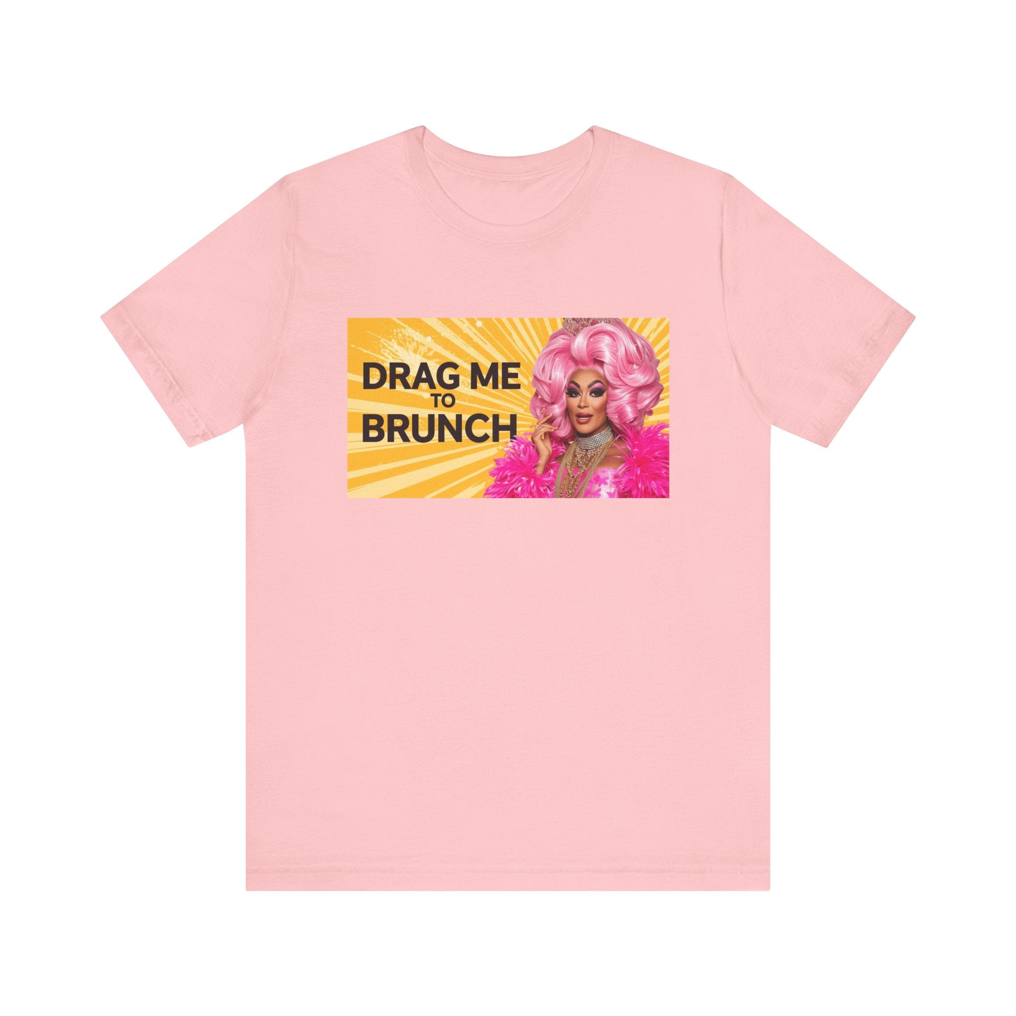 Fabulous Drag Me To Brunch Tee - Unisex Jersey Short Sleeve Shirt, LGBTQ Apparel, Fun Party Top, Pride Fashion, Gift for Drag Lovers