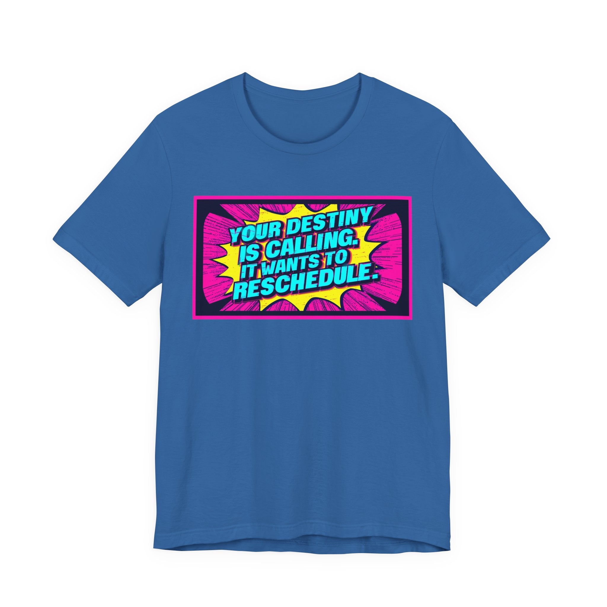 Colorful Inspirational Quote Tee, Motivational T-Shirt, Fun Graphic Shirt, Unisex Casual Wear, Gift for Friends
