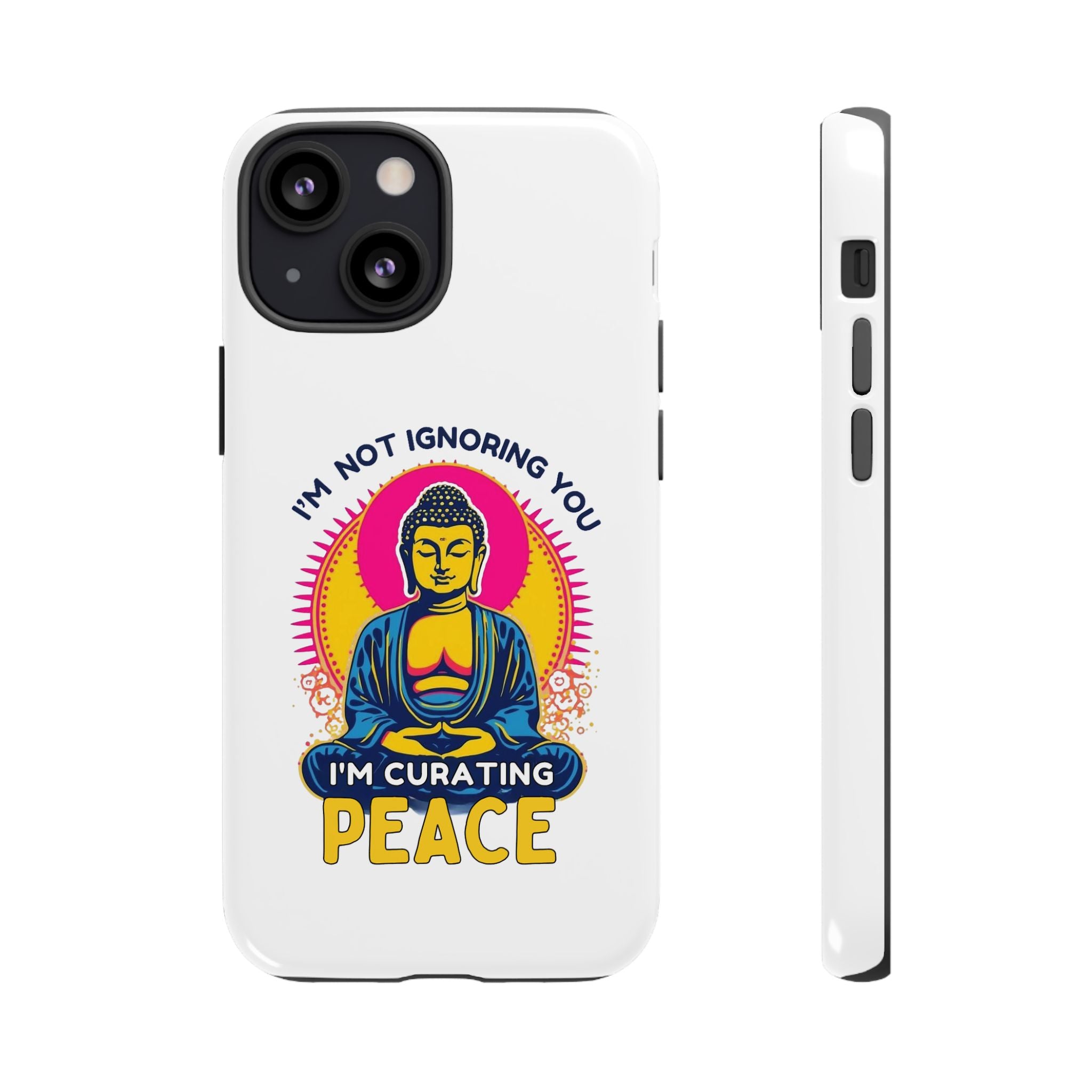 I'm not Ignoring You I'm Curating Peace, Tough Phone Case