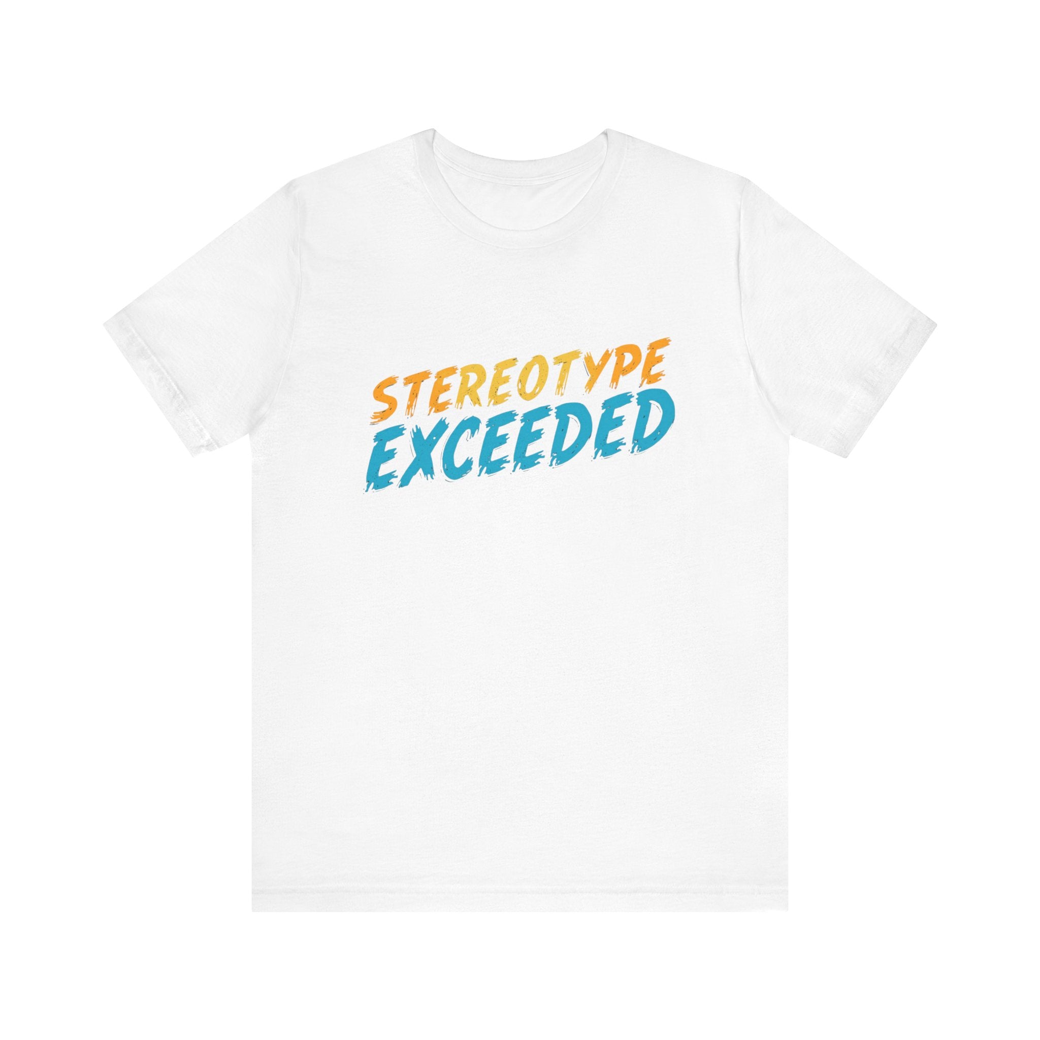 Stereotype Exceeded Unisex Jersey Tee