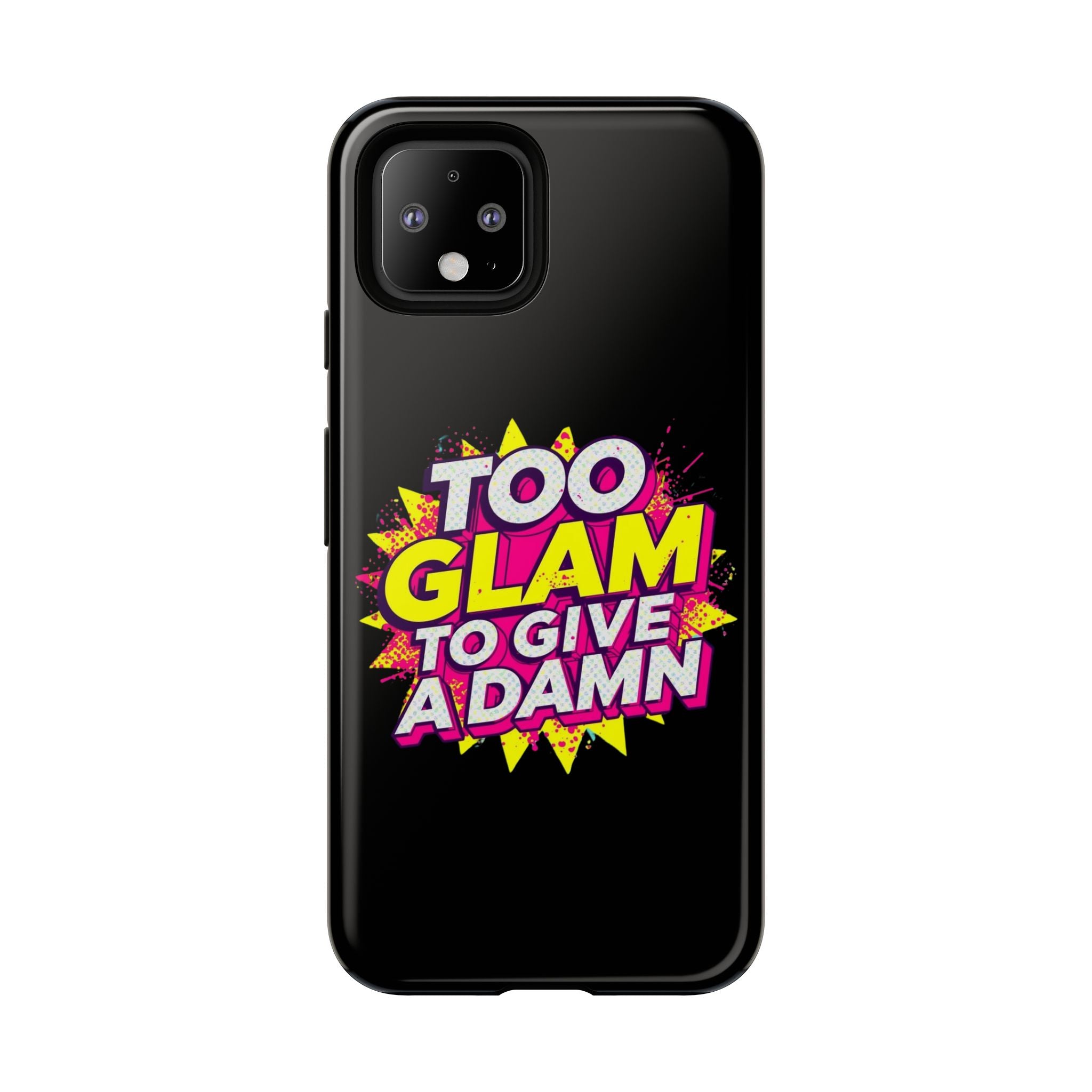 To Glam To Give a Damn, Tough Phone Case