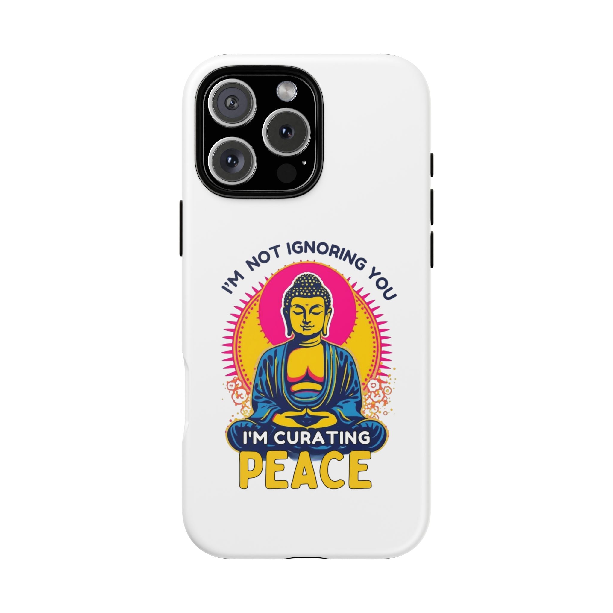 I'm not Ignoring You I'm Curating Peace, Tough Phone Case