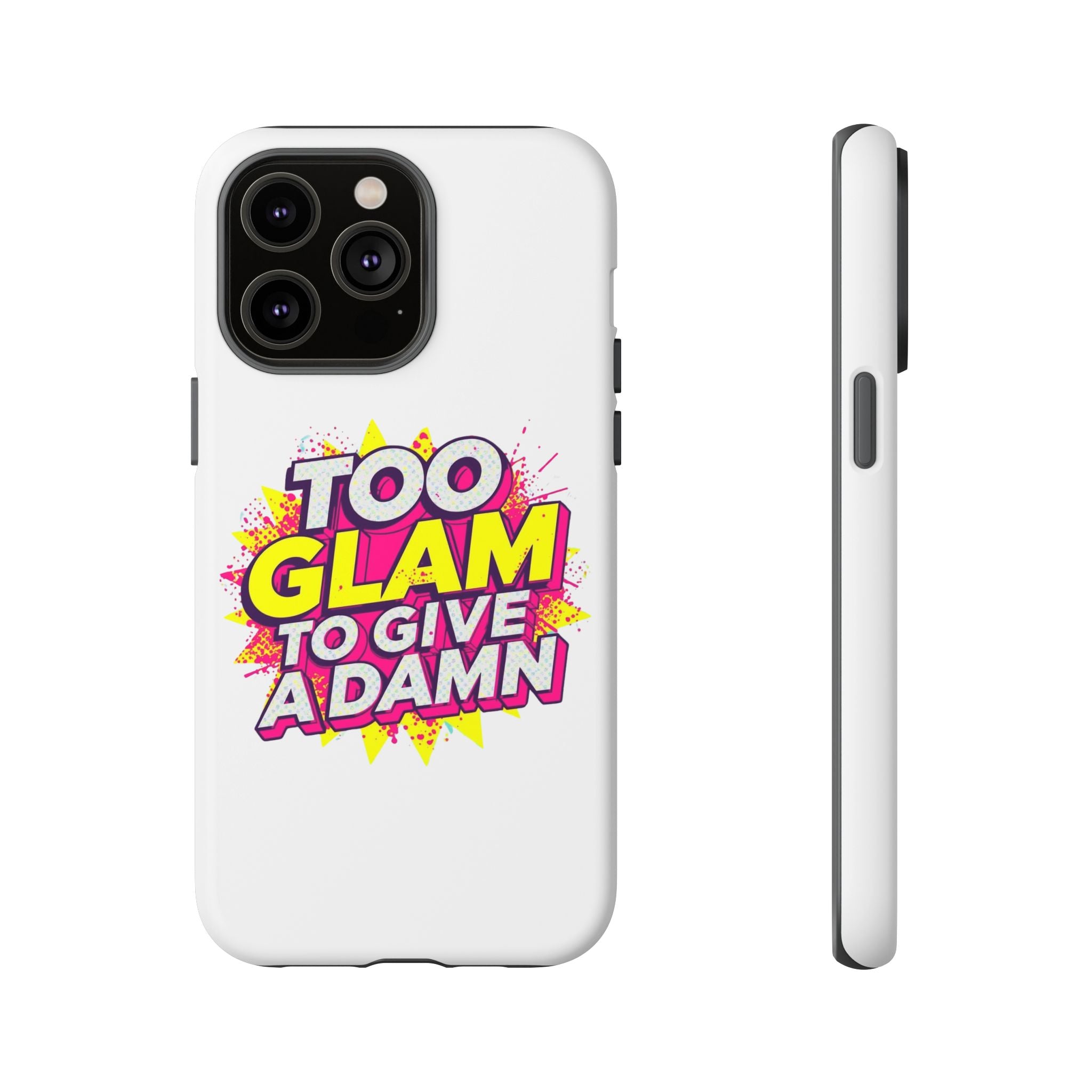 Too Glam to Give a Damn, Tough Cases