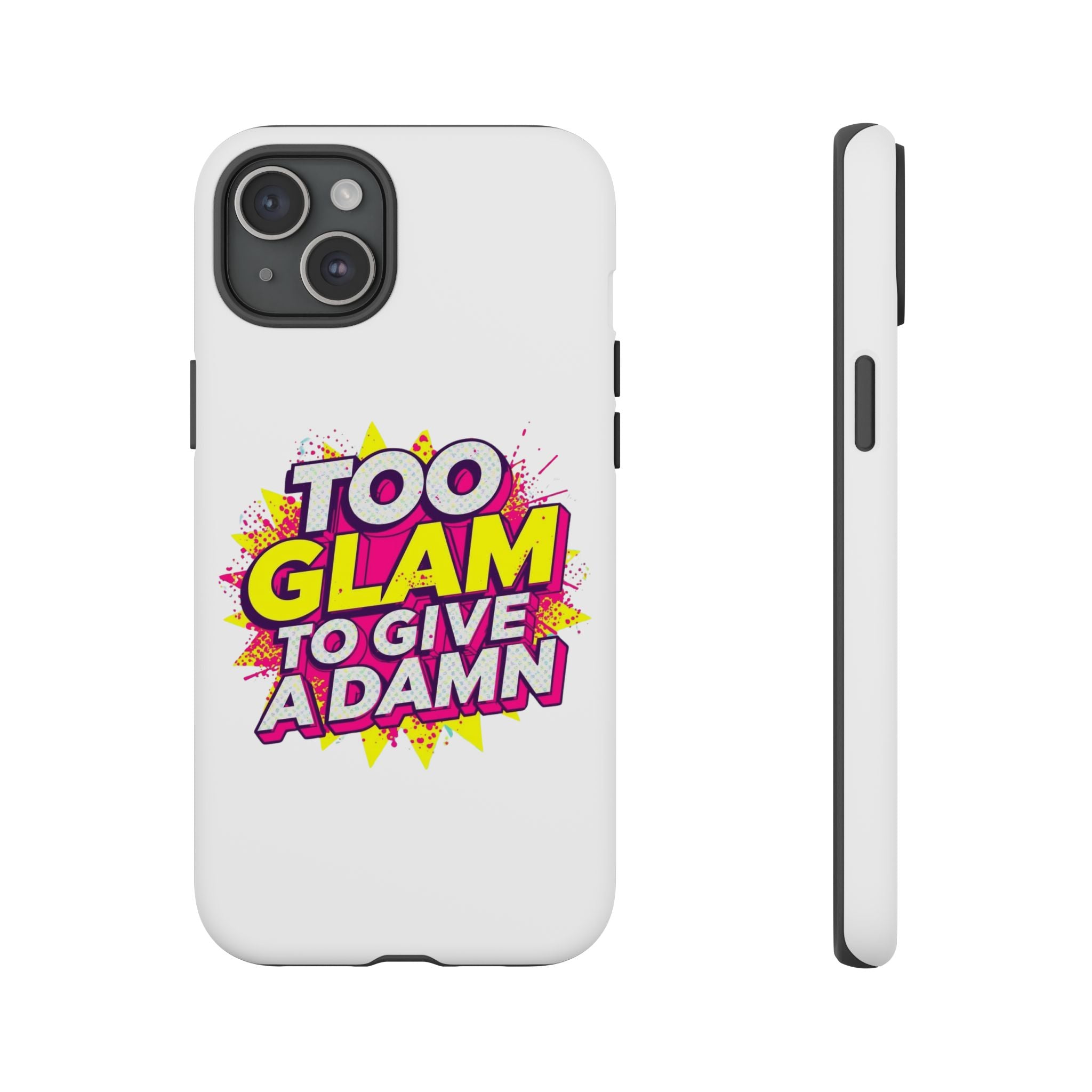 Too Glam to Give a Damn, Tough Cases