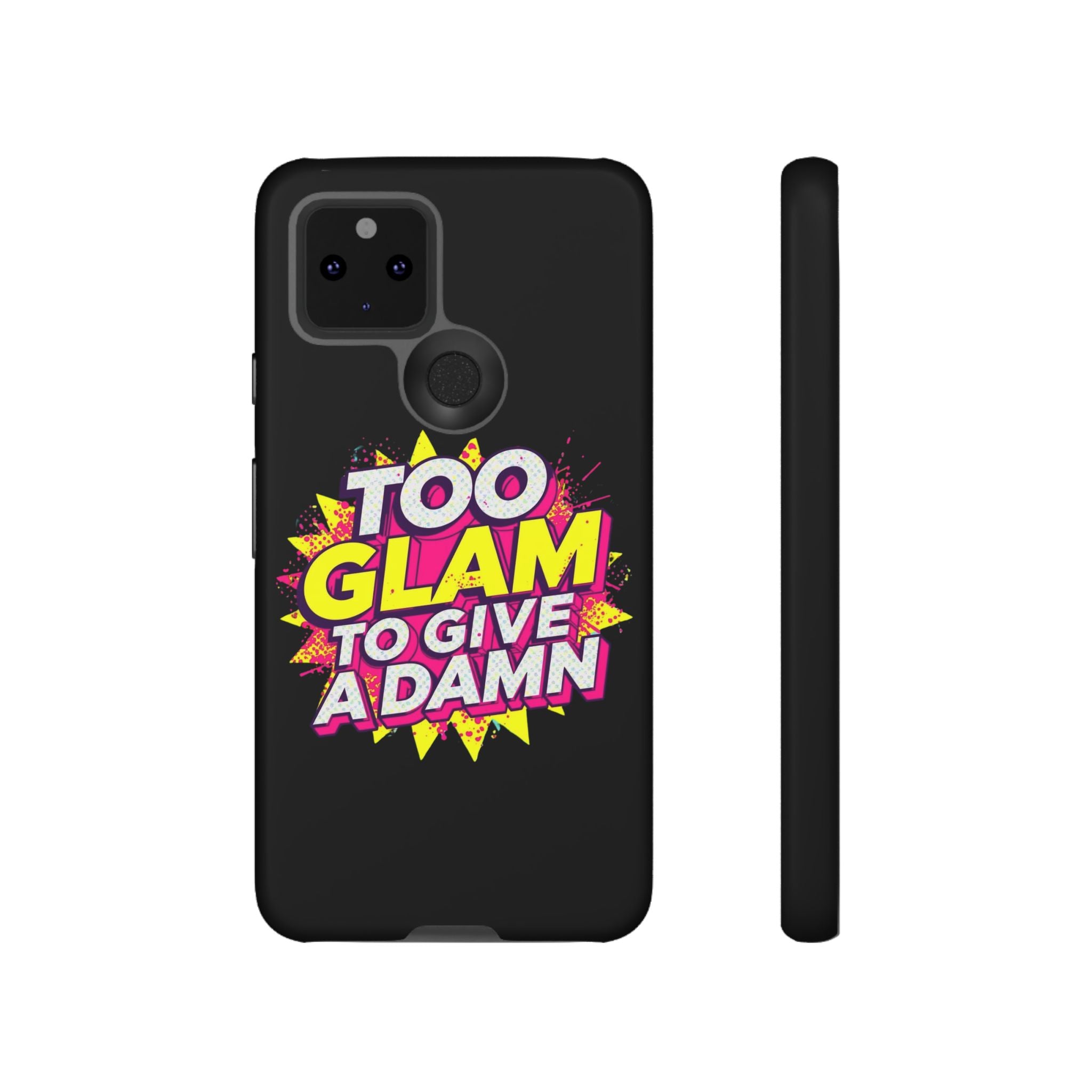 To Glam To Give a Damn, Tough Phone Case