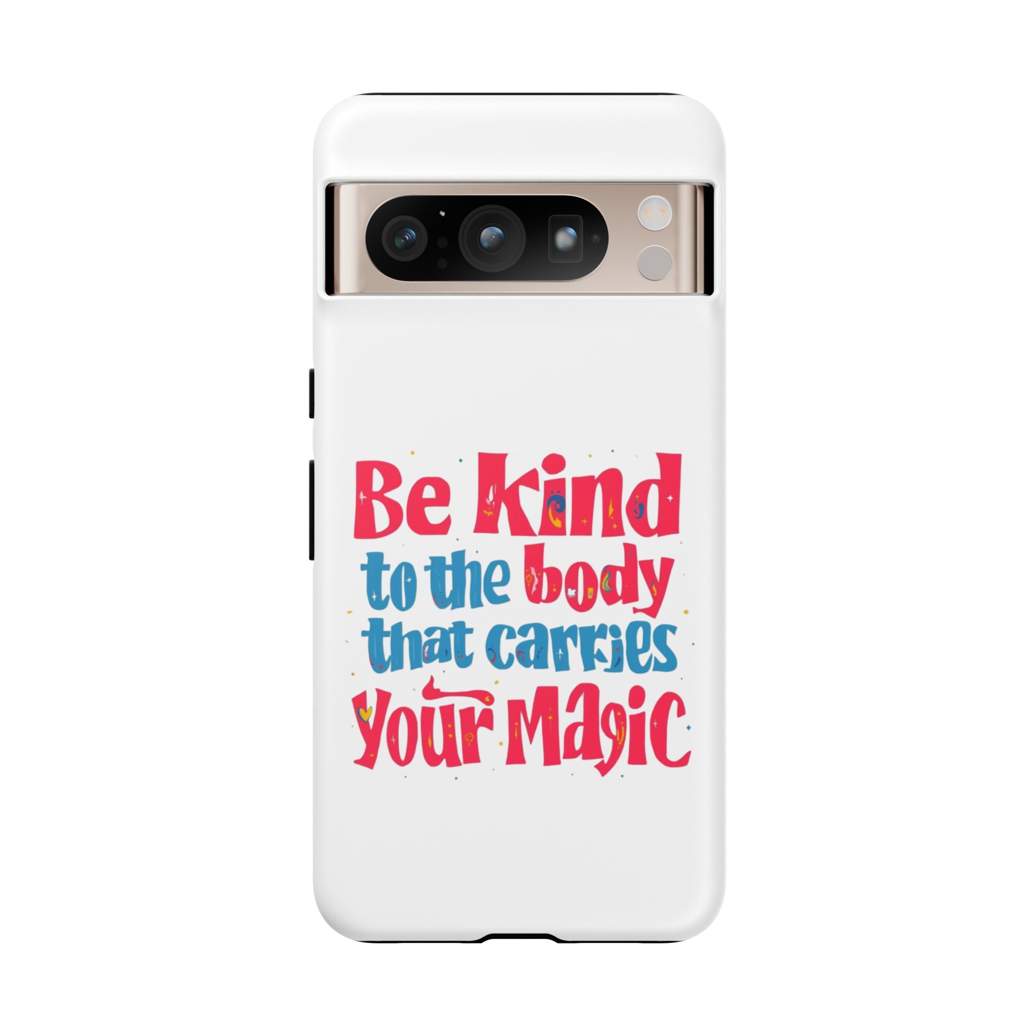Be Kind to the Body that Carries Your Magic - Tough Case - Phone Case