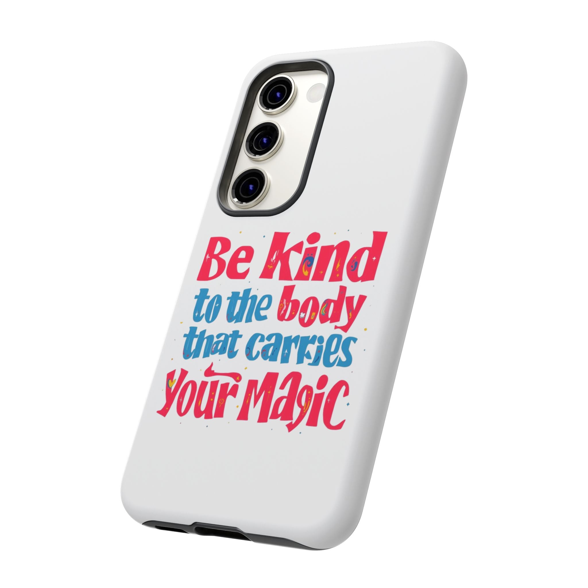 Be Kind to the Body that Carries Your Magic - Tough Case - Phone Case