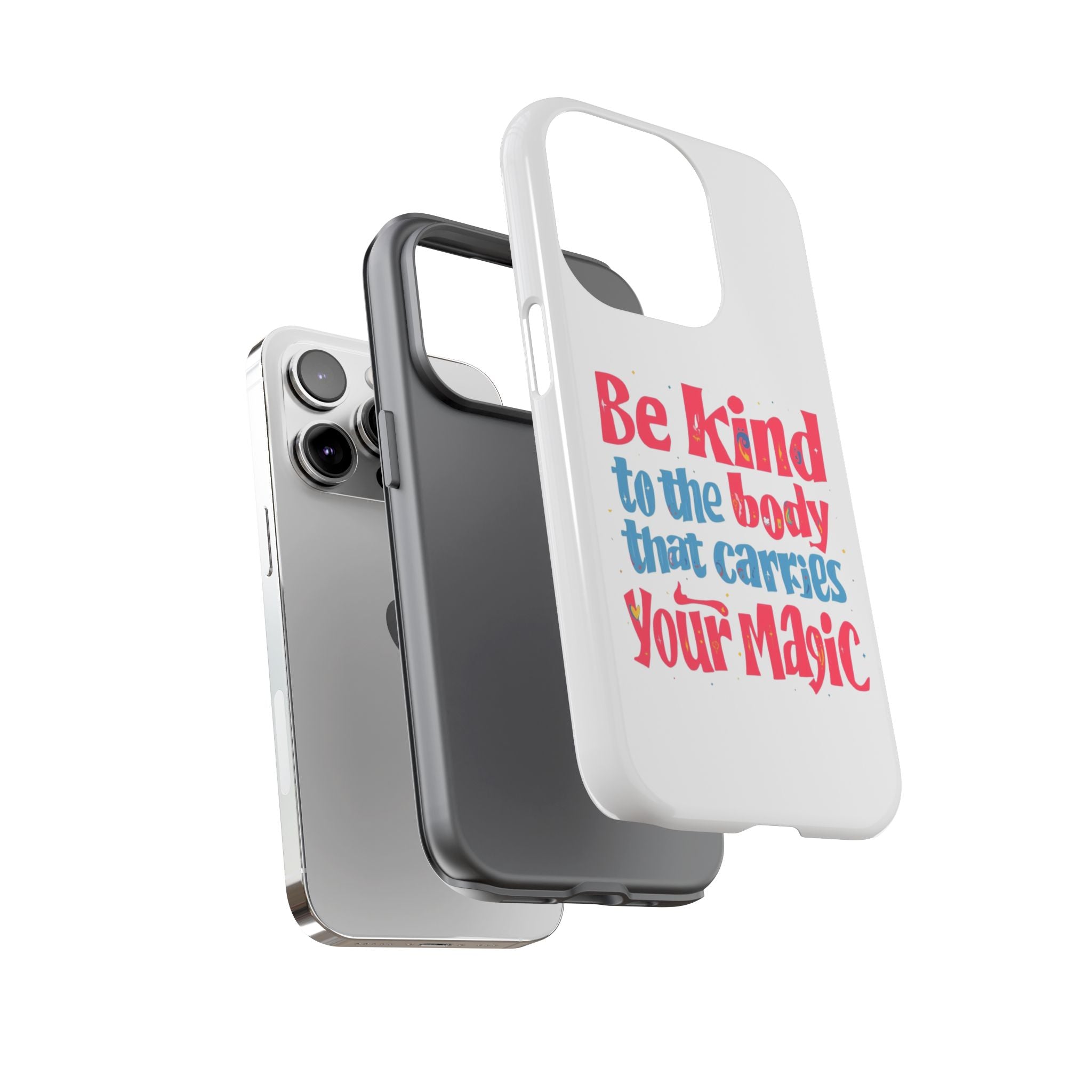 Be Kind to the Body that Carries Your Magic - Tough Case - Phone Case