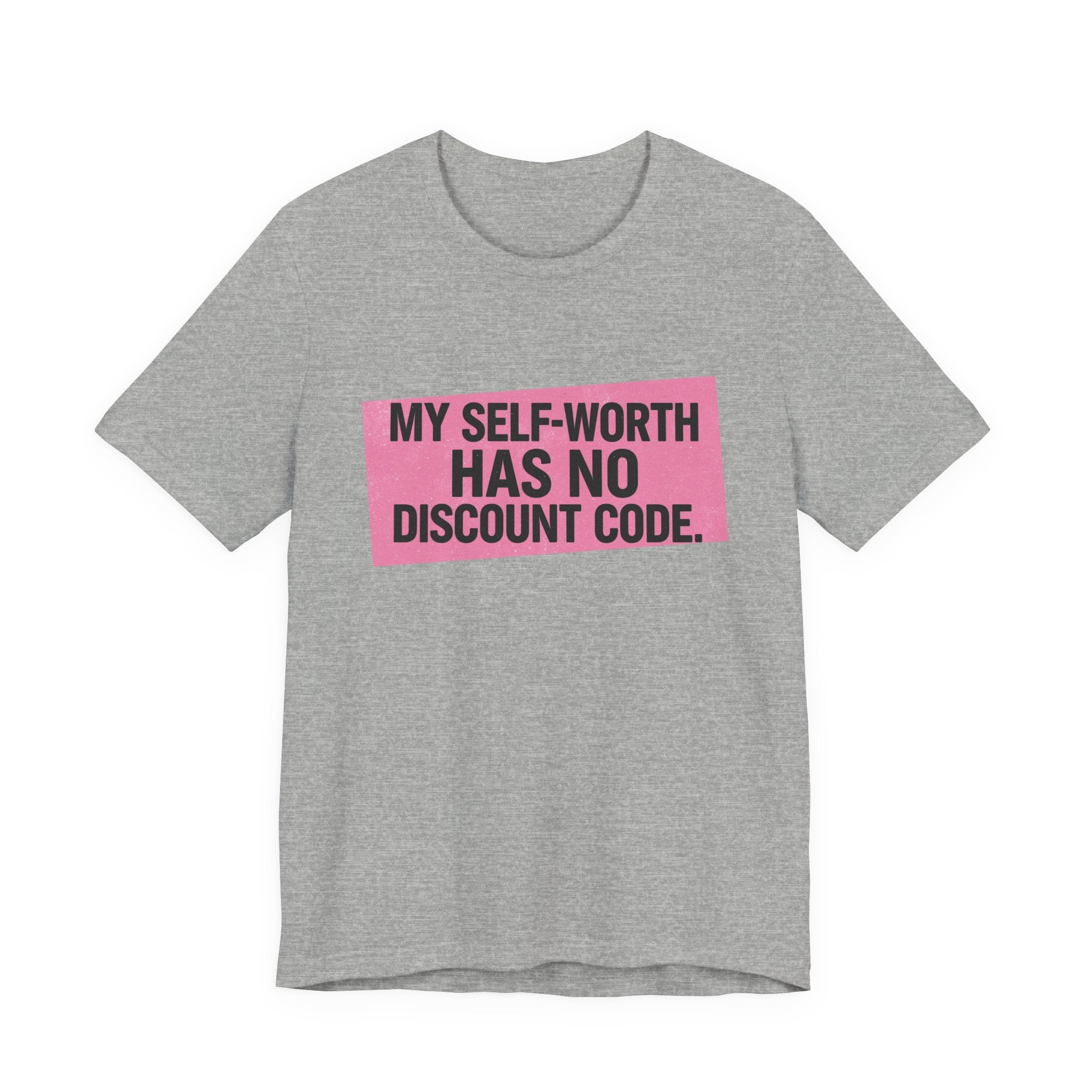 My Self-Worth Has No Discount Code - Empowering Statement Tee