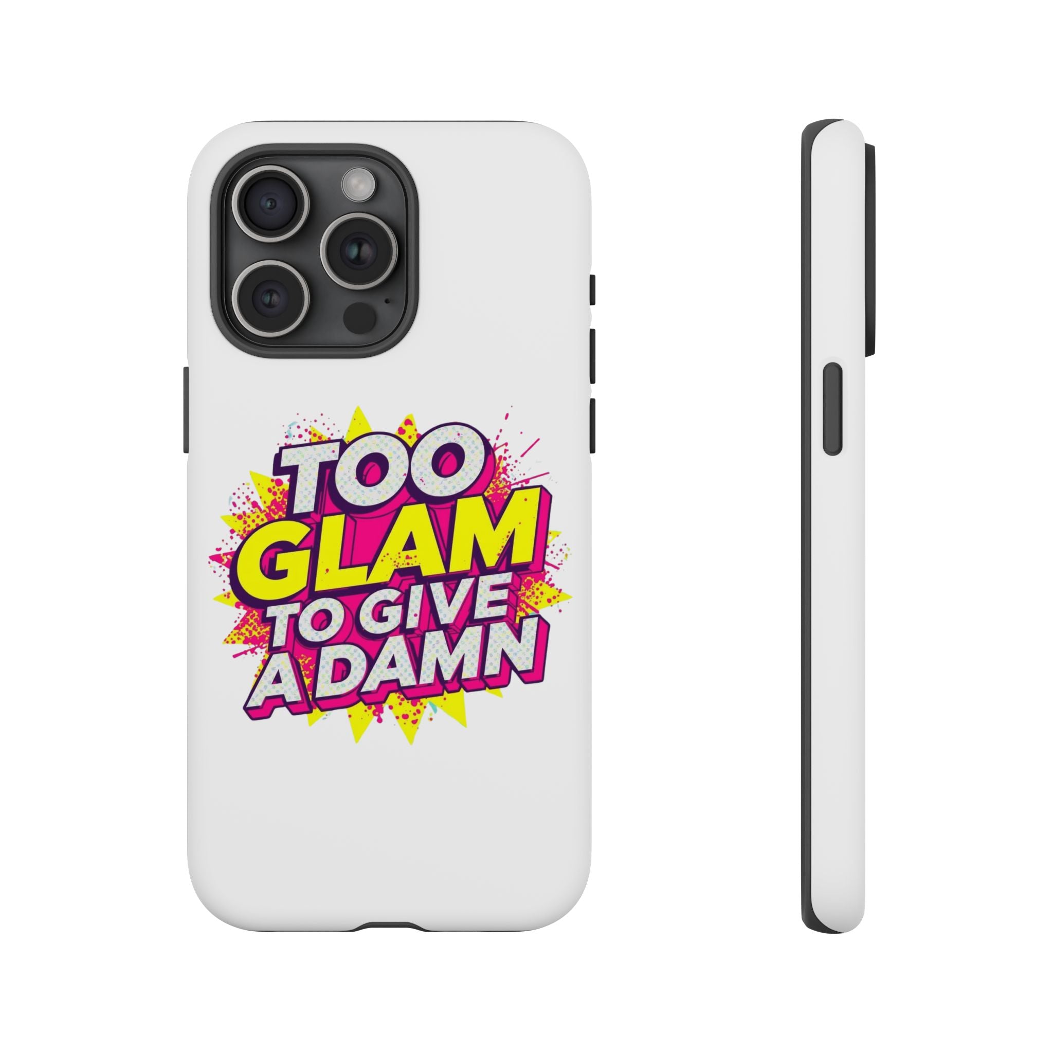 Too Glam to Give a Damn, Tough Cases
