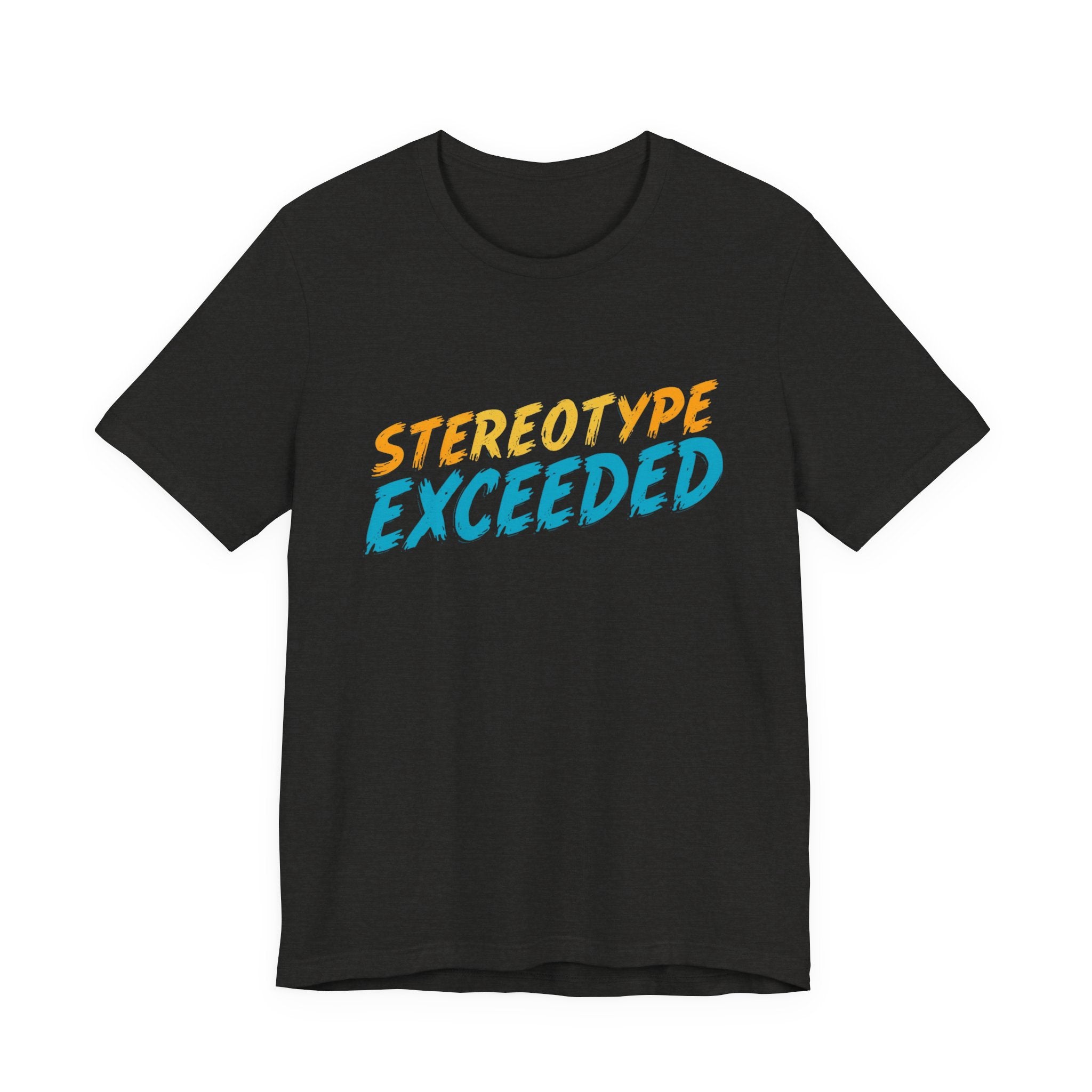 Stereotype Exceeded Unisex Jersey Tee