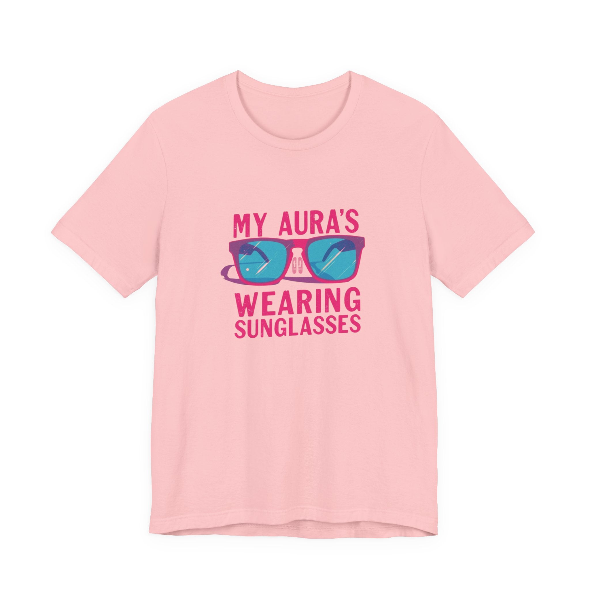 My Aura's Wearing Sunglasses, Unisex Tee, Fun Graphic Shirt, Casual Wear, Gift for Friends, Summer Vibes, Festival Apparel
