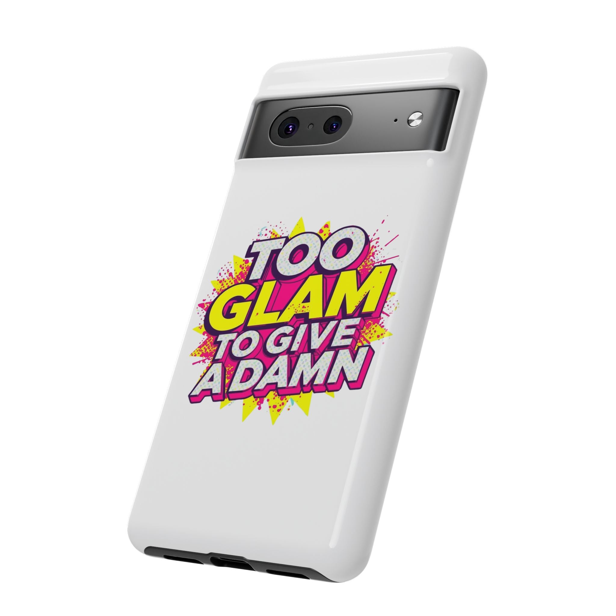 Too Glam to Give a Damn, Tough Cases