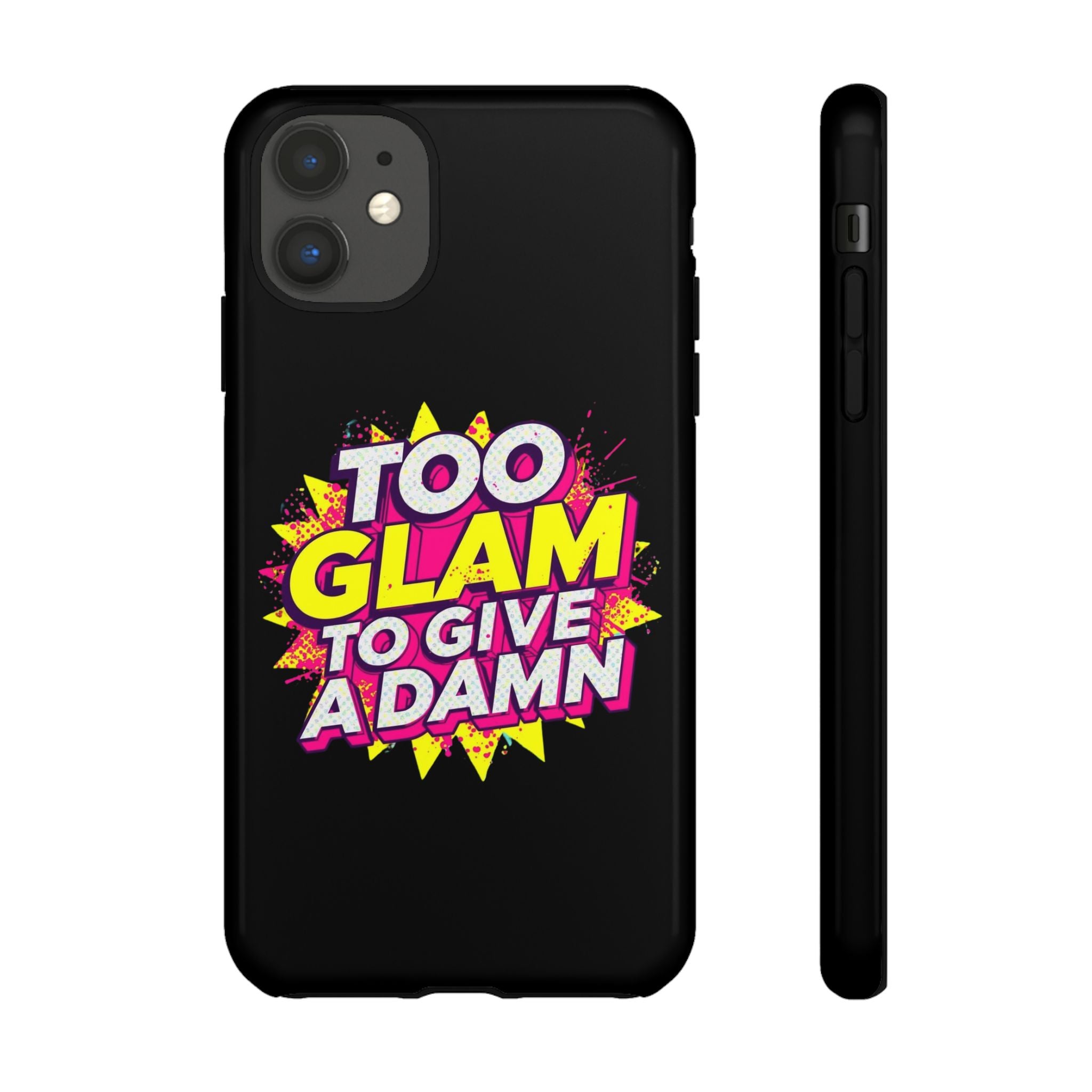 To Glam To Give a Damn, Tough Phone Case