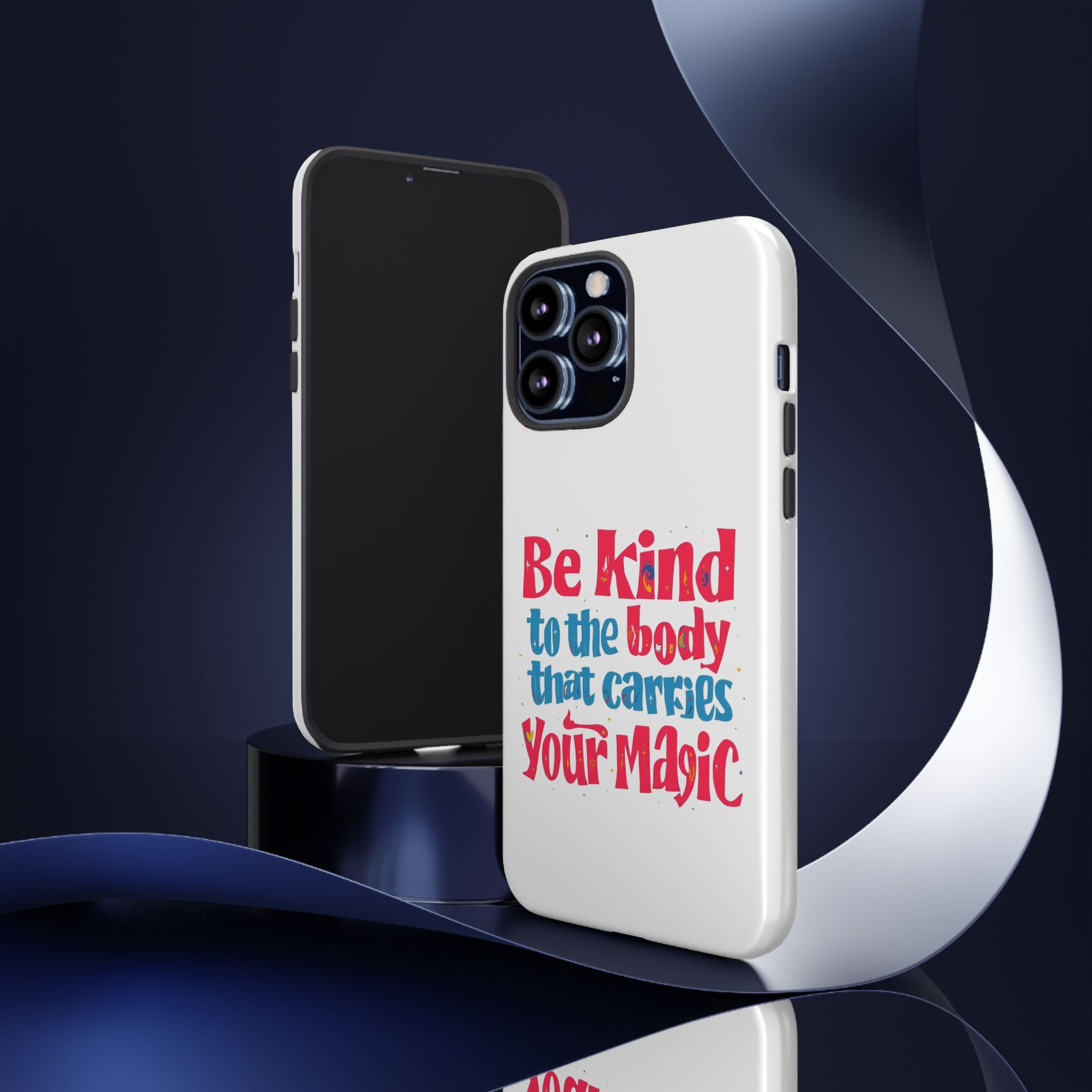 Be Kind to the Body that Carries Your Magic - Tough Case - Phone Case