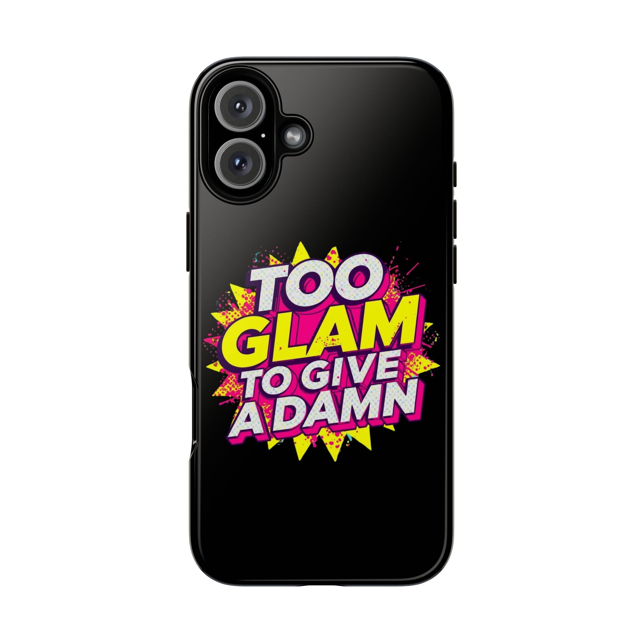 To Glam To Give a Damn, Tough Phone Case
