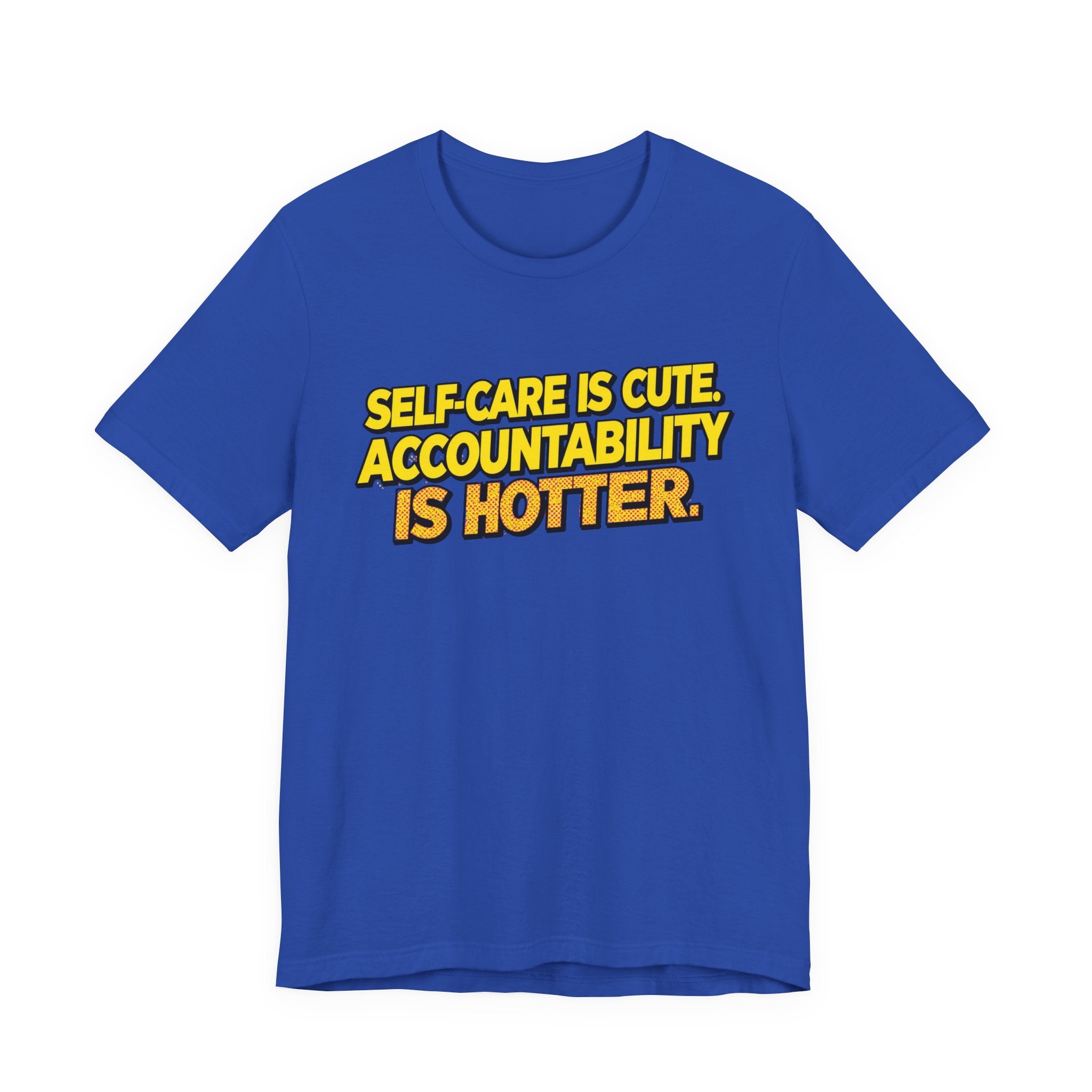 Self-Care Accountability Tee, Motivational T-Shirt, Unisex Casual Wear, Gift for Friends, Positive Affirmation Shirt