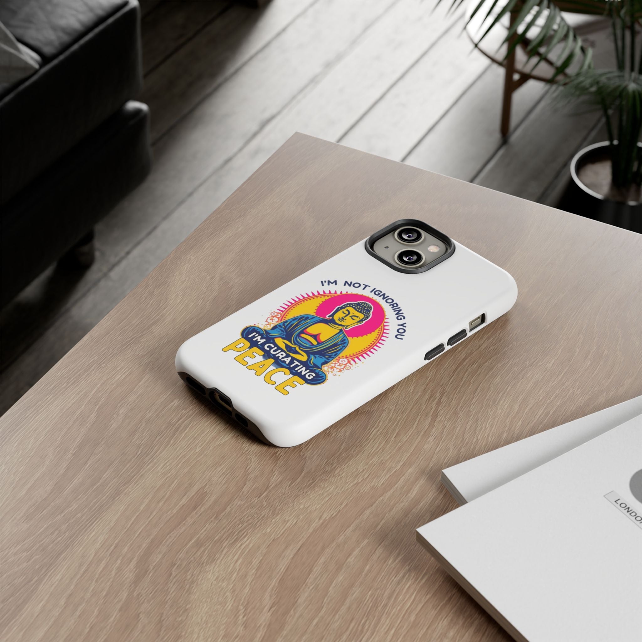I'm not Ignoring You I'm Curating Peace, Tough Phone Case