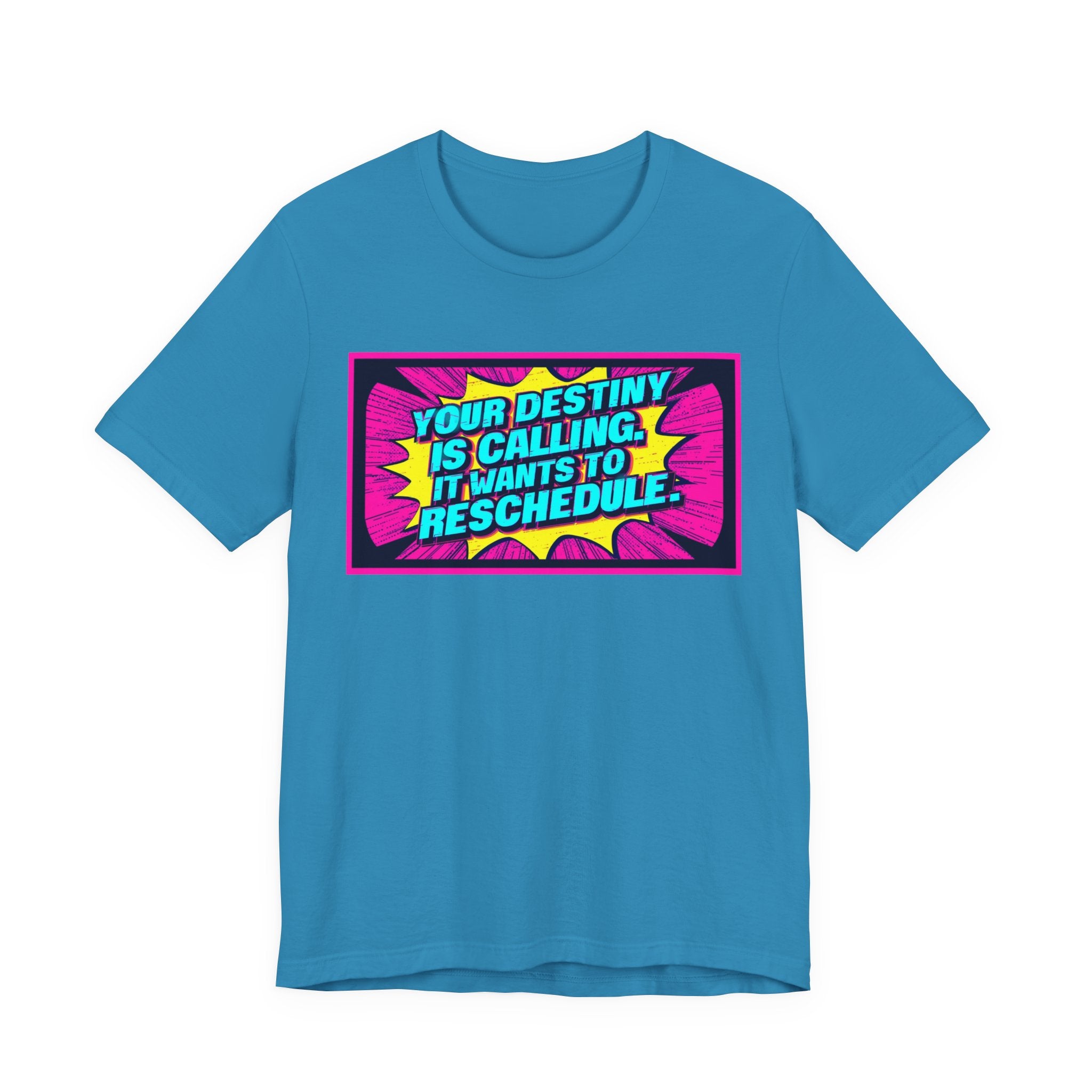 Colorful Inspirational Quote Tee, Motivational T-Shirt, Fun Graphic Shirt, Unisex Casual Wear, Gift for Friends